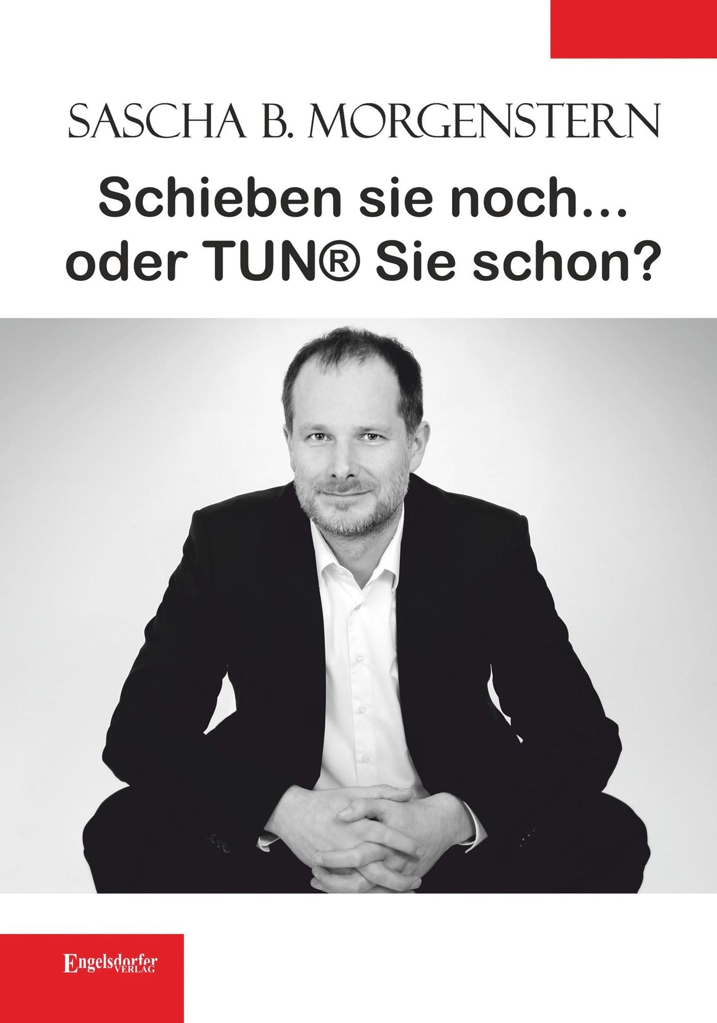 Schieben sie noch ... oder TUN sie schon?