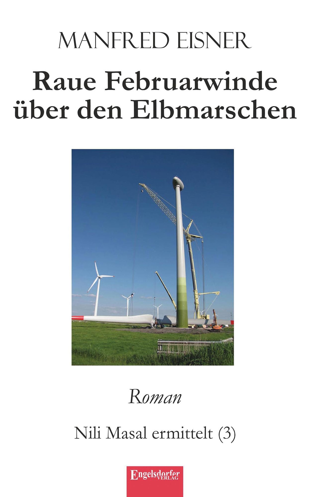 Raue Februarwinde über den Elbmarschen: Roman. Nili Masal ermittelt (3)