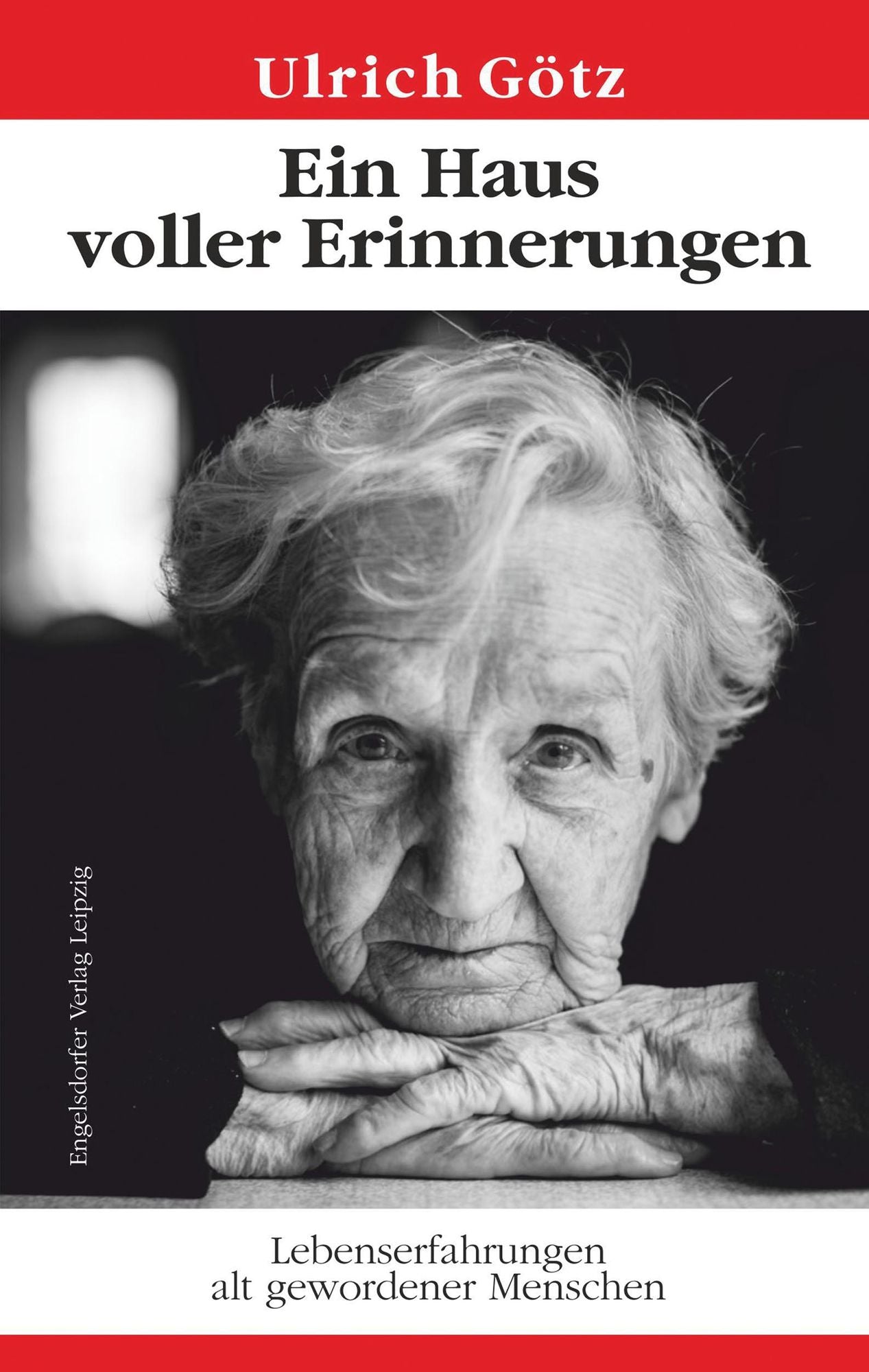 Ein Haus voller Erinnerungen: Lebenserfahrungen alt gewordener Menschen