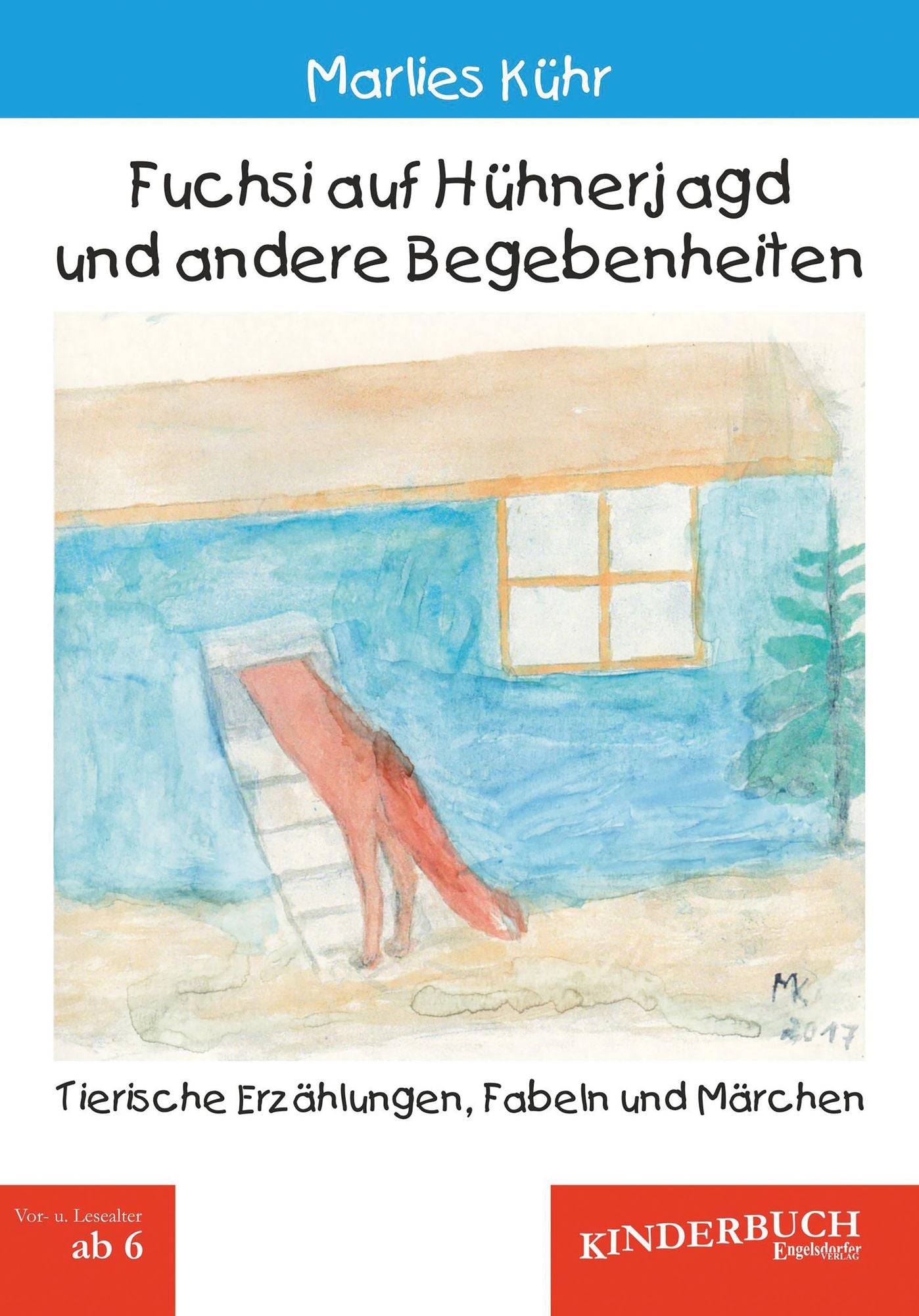 Fuchsi auf Hühnerjagd und andere Begebenheiten: Tierische Erzählungen, Fabeln und Märchen