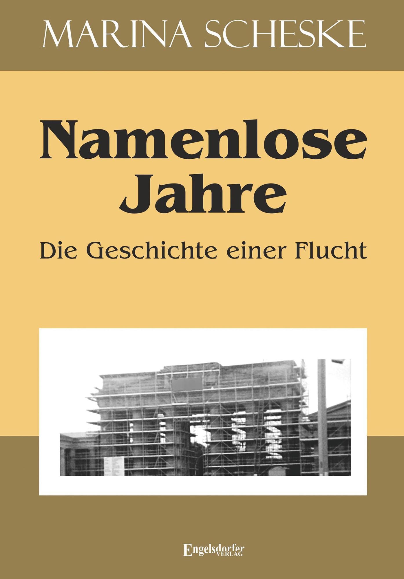 Namenlose Jahre: Die Geschichte einer Flucht