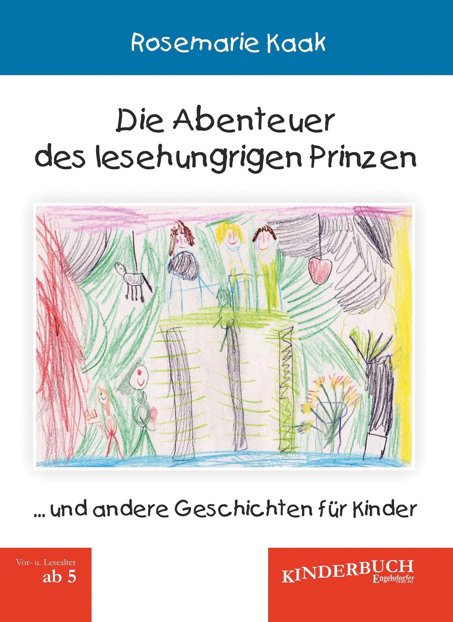 Die Abenteuer des lesehungrigen Prinzen: ... und andere Geschichten für Kinder