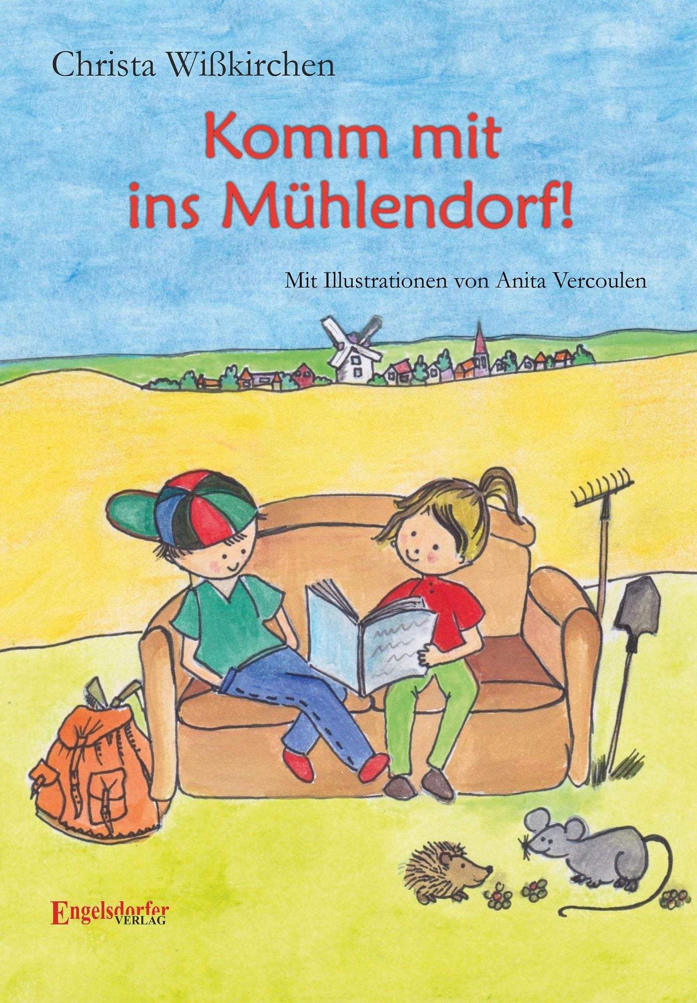 Komm mit ins Mühlendorf!: Mit Illustrationen von Anita Vercoulen