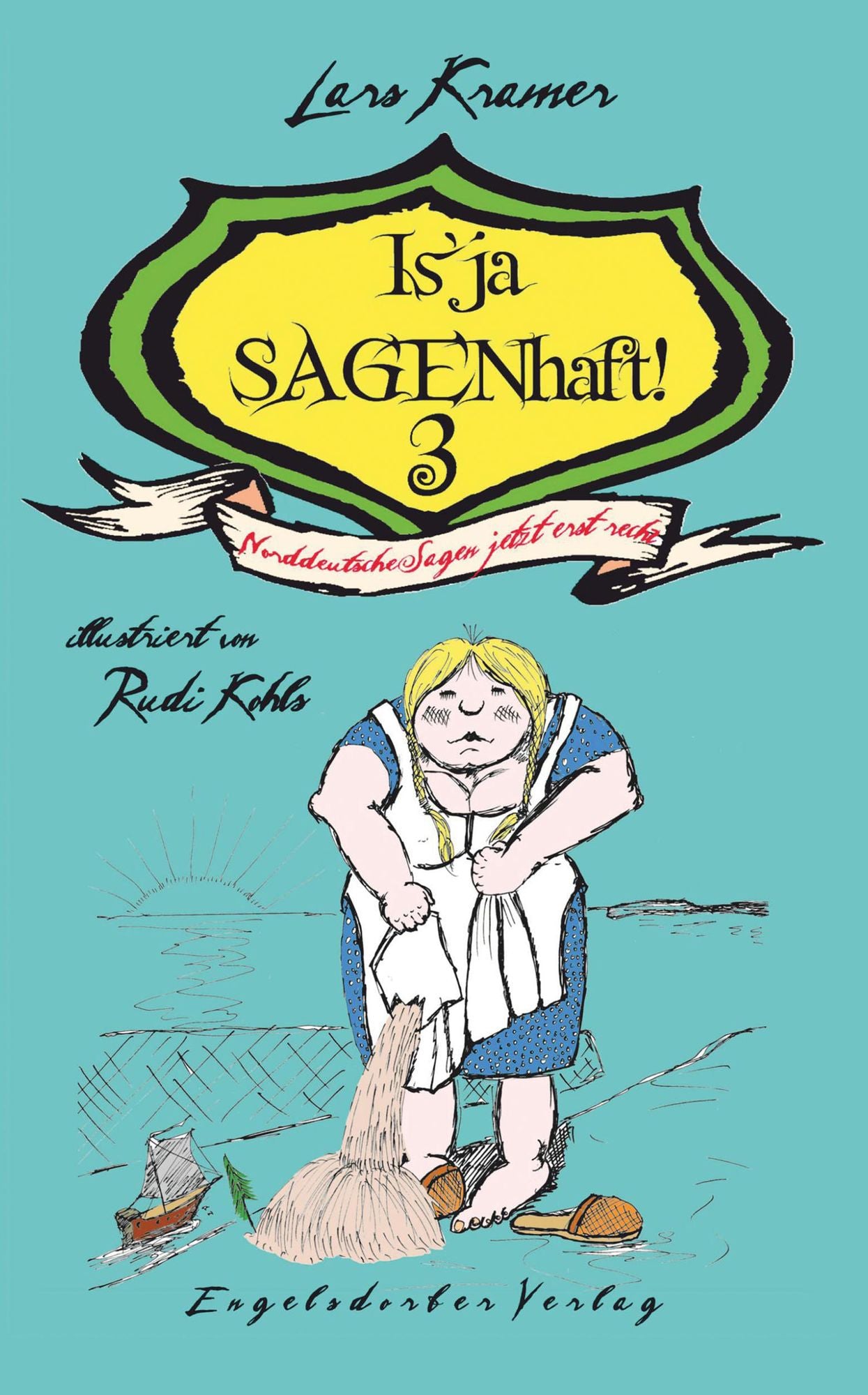 Is' ja SAGENhaft! 3 - Norddeutsche Sagen jetzt erst recht!: Illustrationen Rudi Kohls