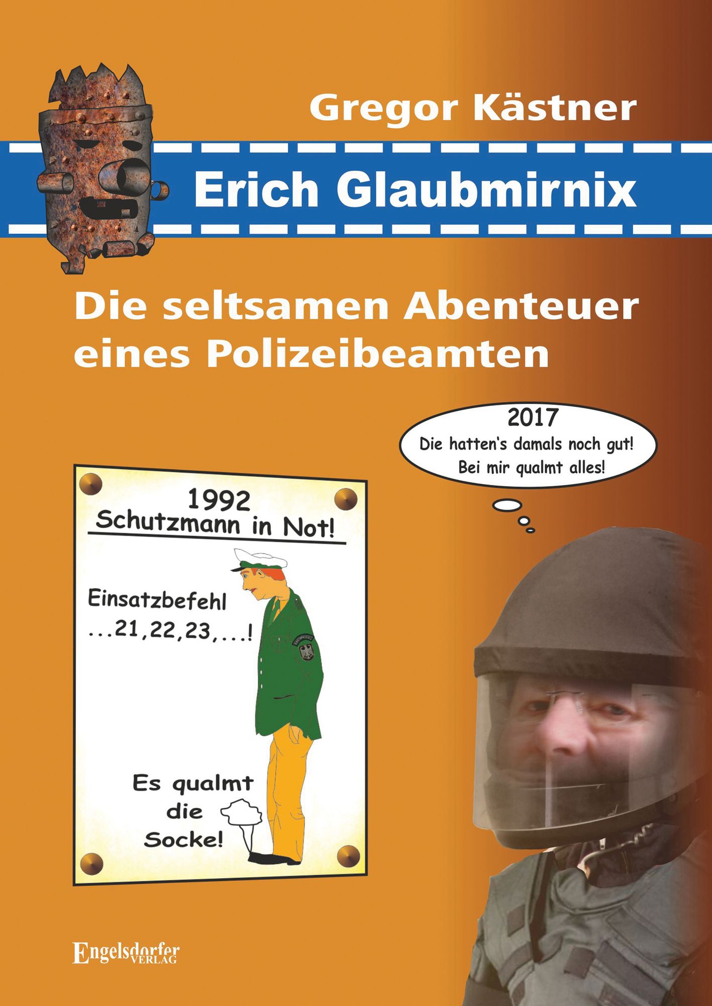 Erich Glaubmirnix: Die seltsamen Abenteuer eines Polizeibeamten