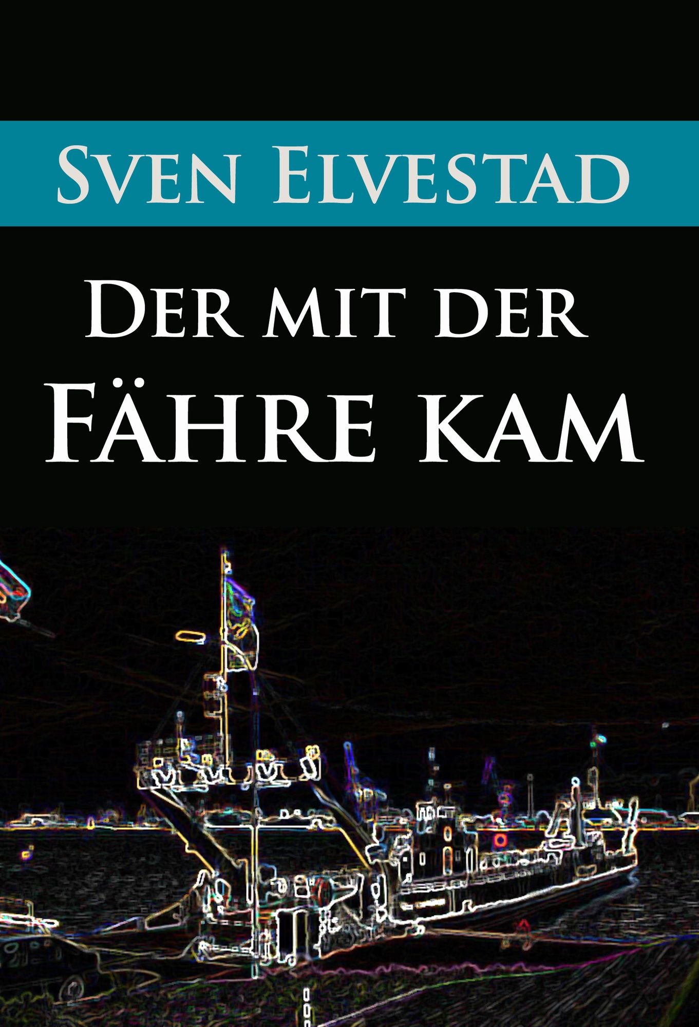 Der mit der Fähre kam: Krimi