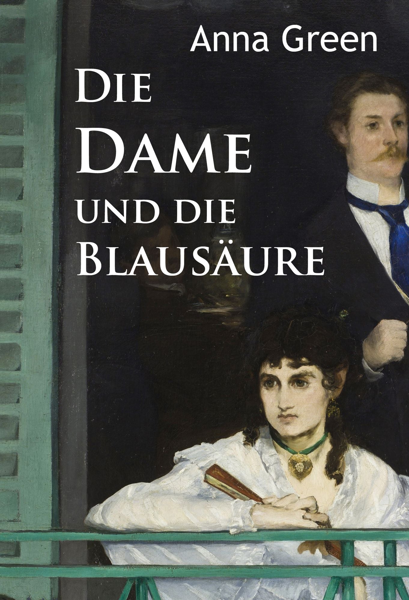 Die Dame und die Blausäure: historischer Krimi