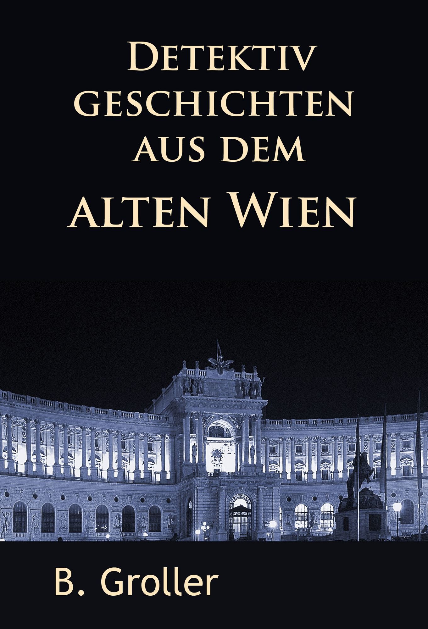 Detektivgeschichten aus dem alten Wien: klassische Krimis
