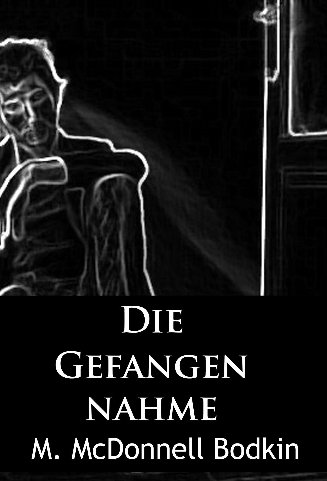 Die Gefangennahme: historischer Krimi