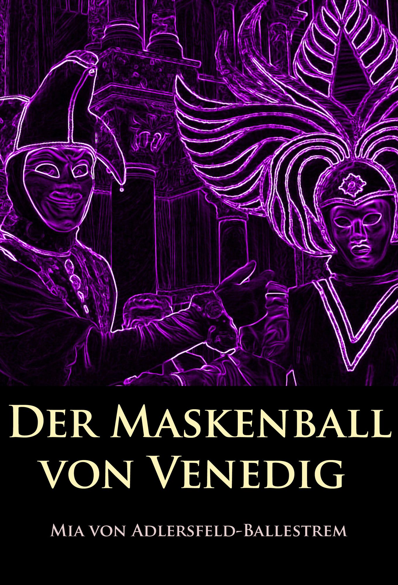 Der Maskenball von Venedig: historischer Roman