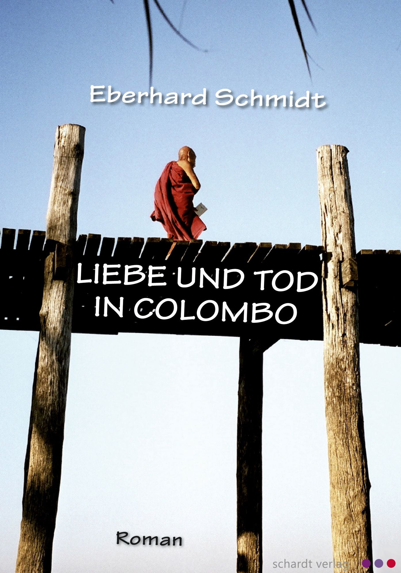 Liebe und Tod in Colombo. Roman