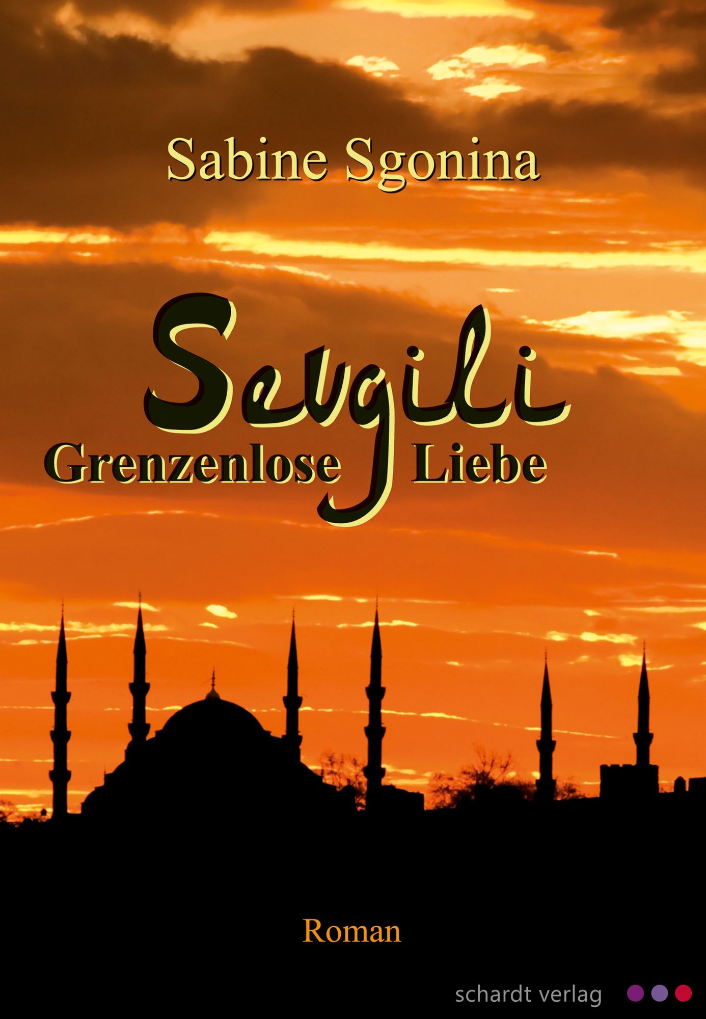 Sevgili. Grenzenlose Liebe. Roman