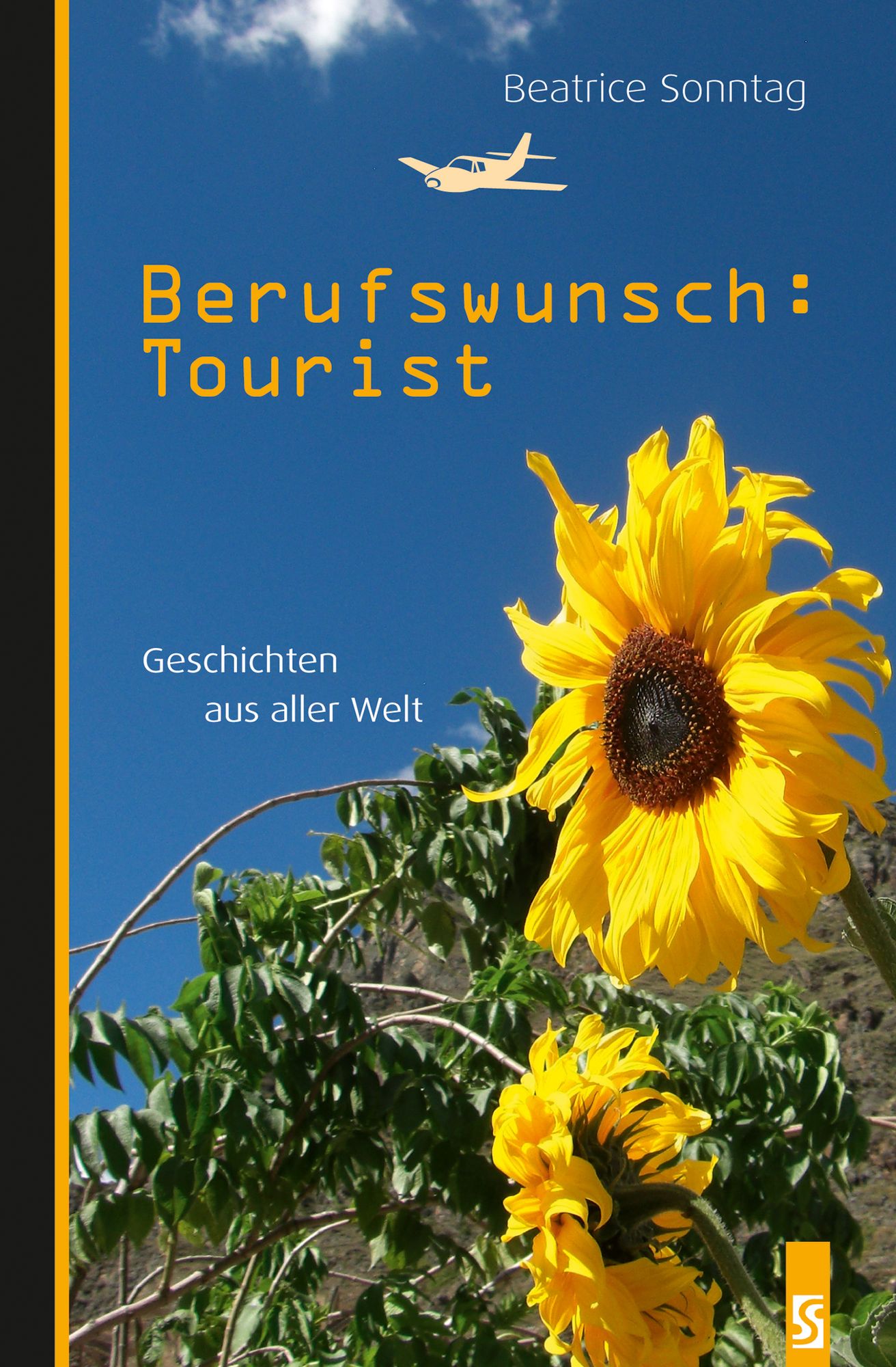 Berufswunsch: Tourist. Geschichten aus aller Welt