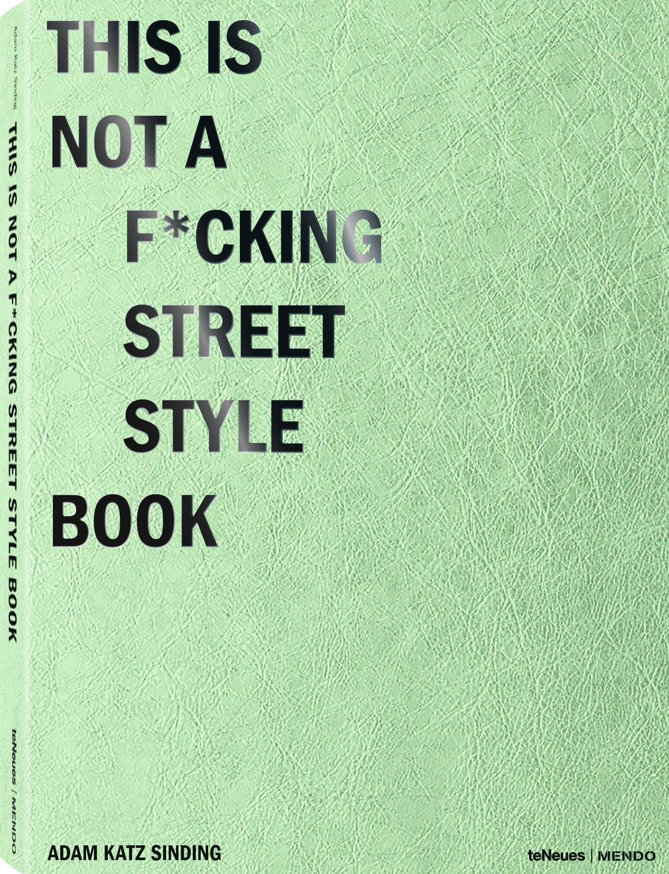 This is Not a F*cking Street Style Book
