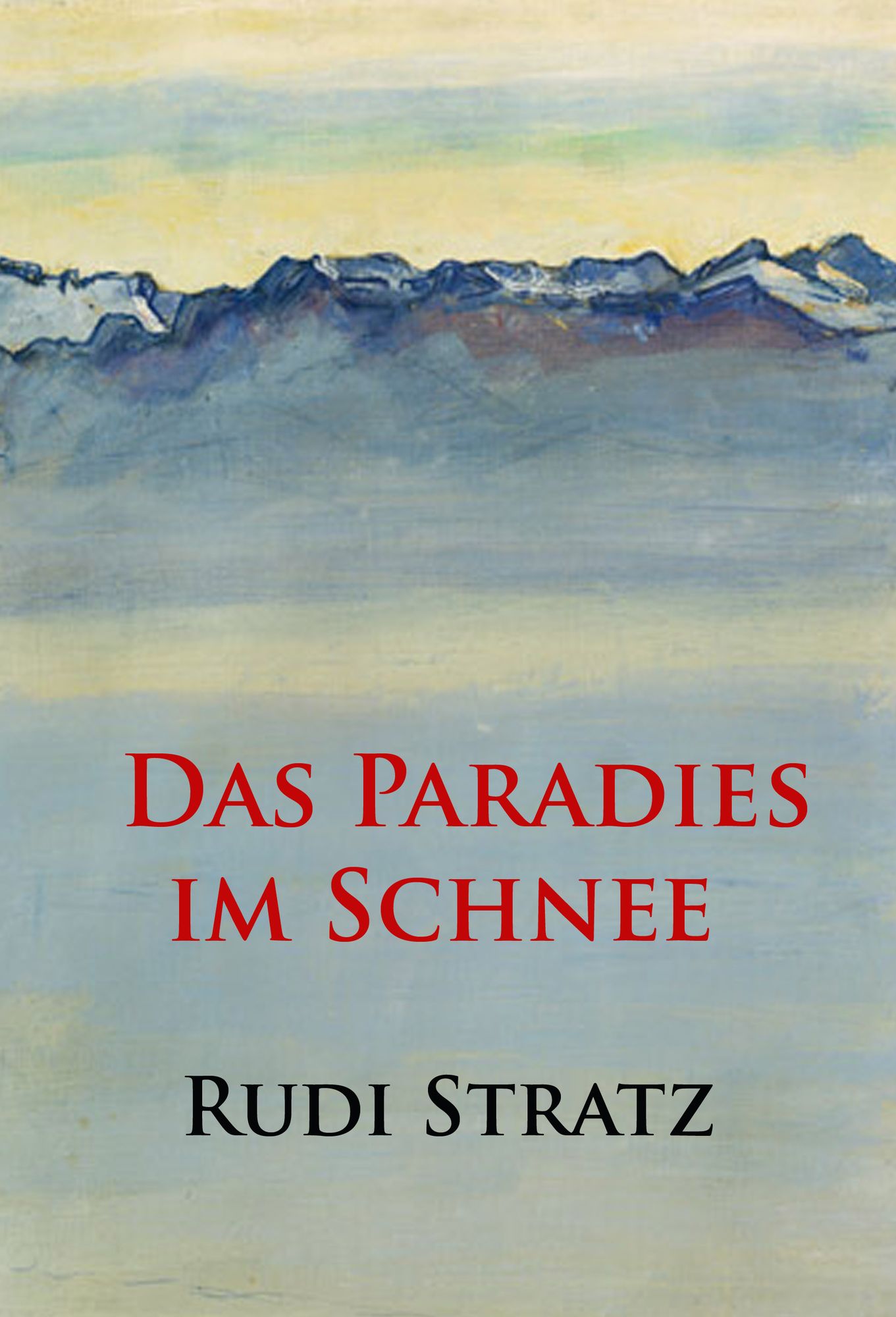 Das Paradies im Schnee: historischer Roman