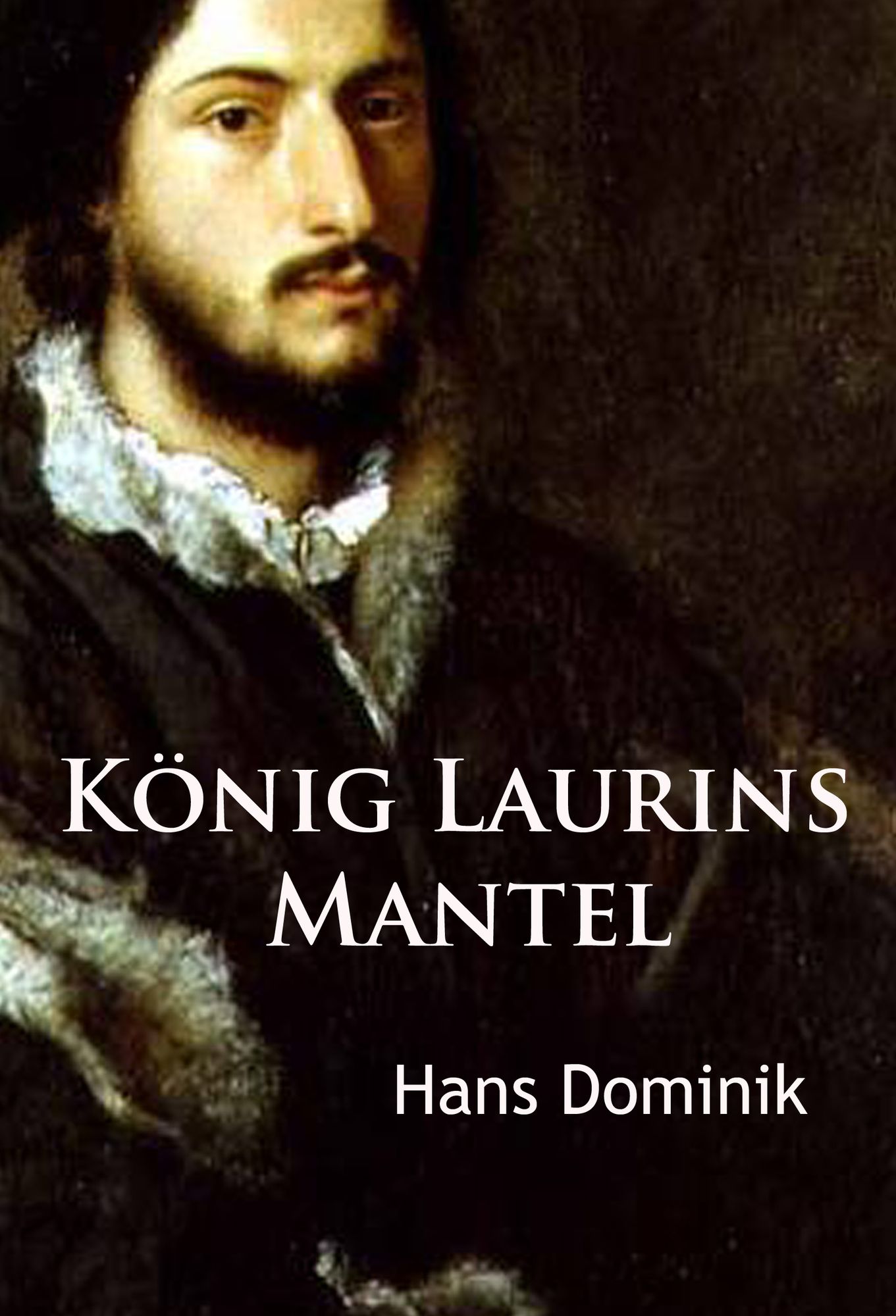 König Laurins Mantel: historischer Roman