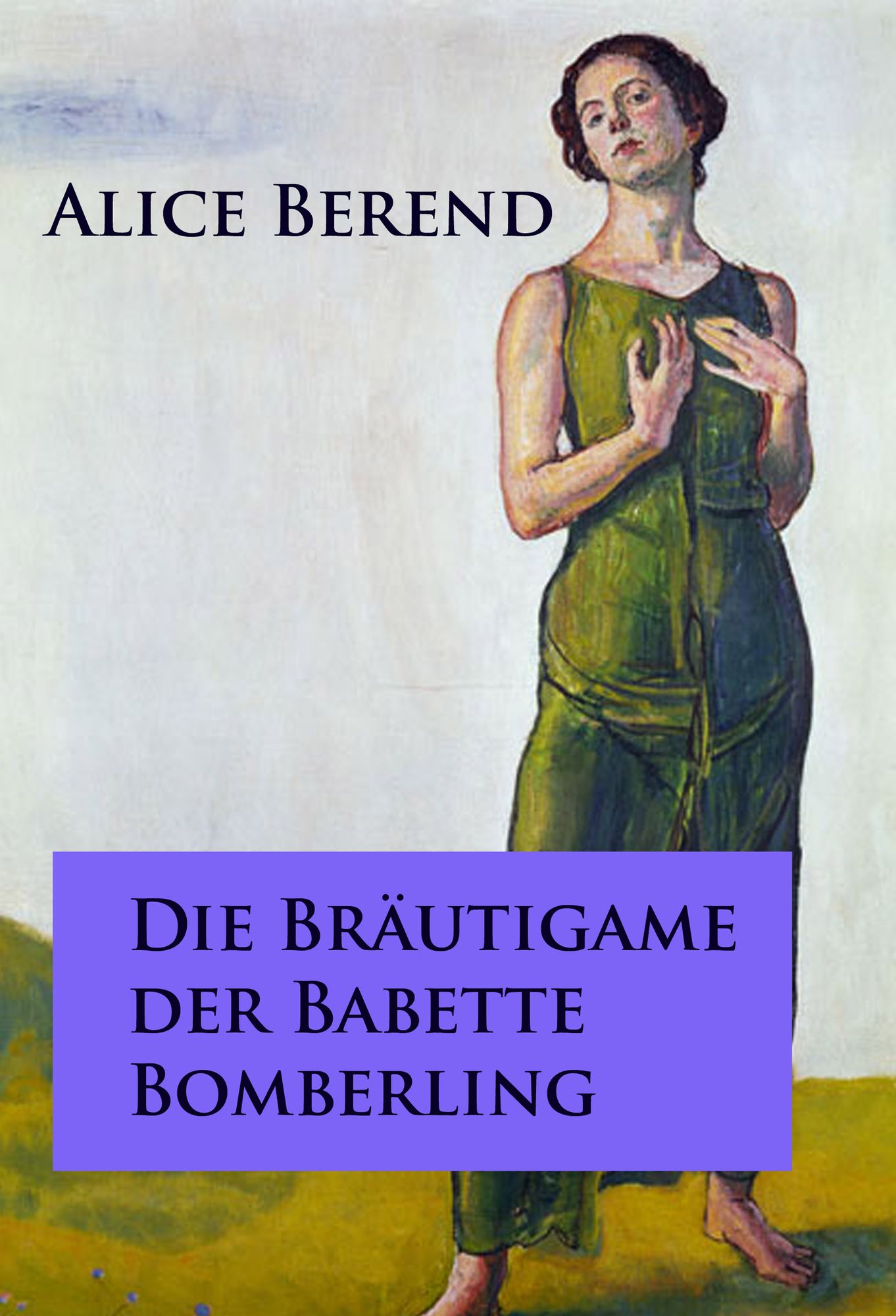 Die Bräutigame der Babette Bomberling: Roman