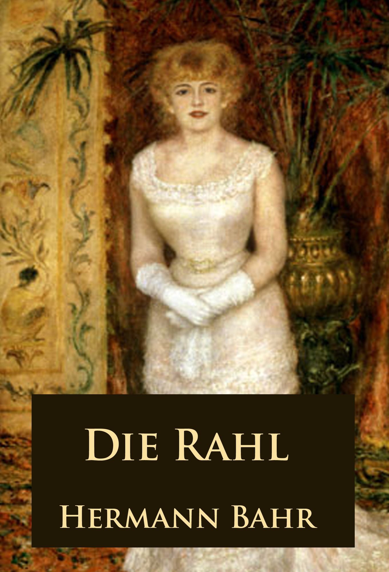 Die Rahl: historischer Roman