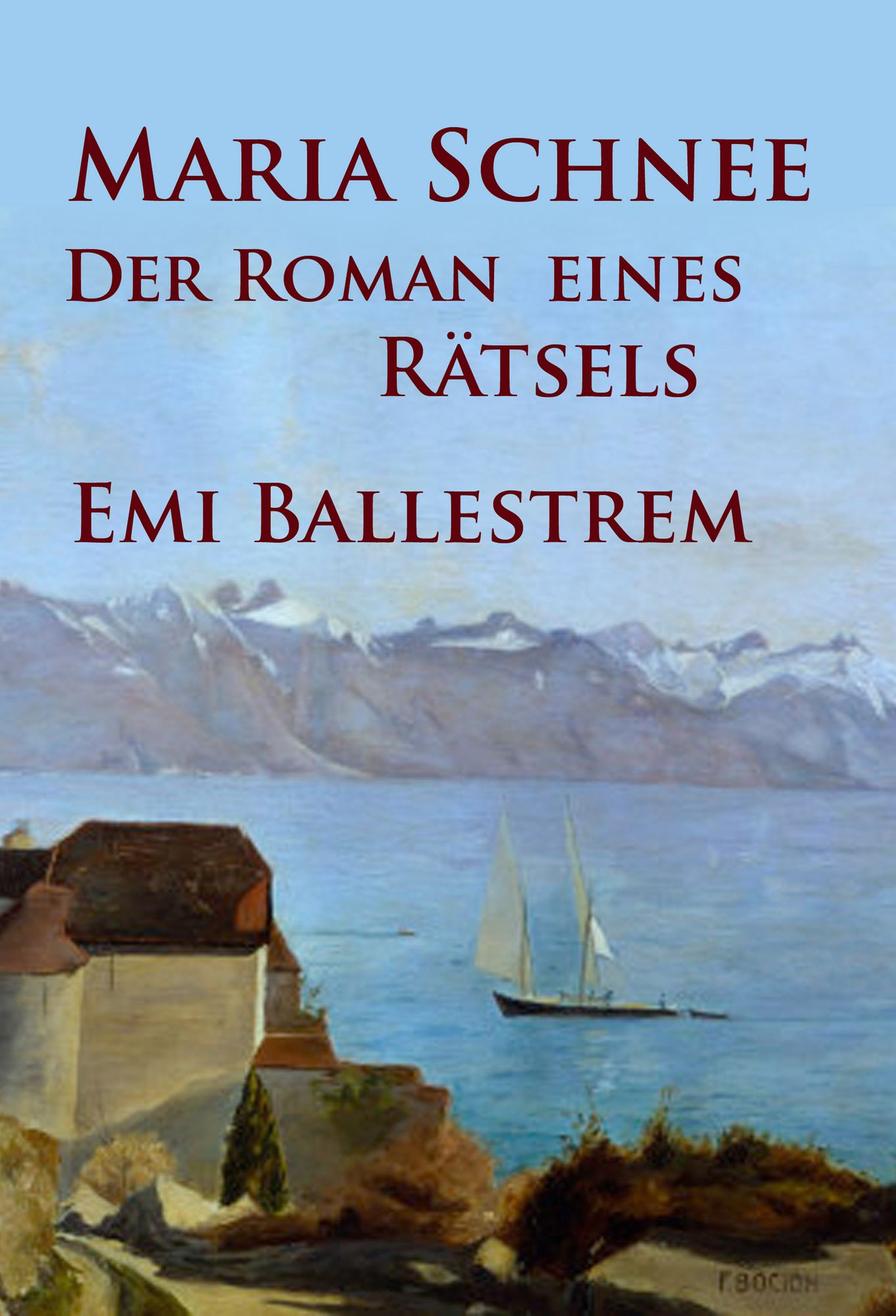 Maria Schnee - Der Roman eines Rätsels: historischer Roman