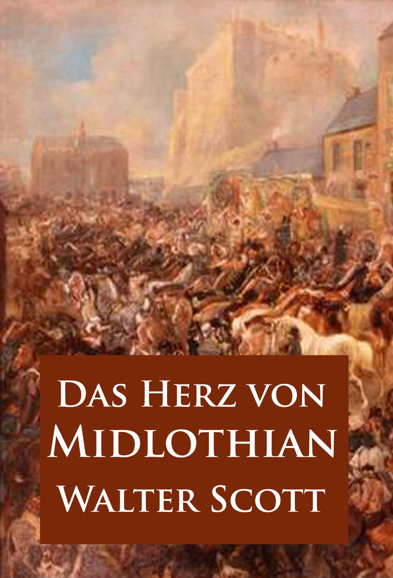 Das Herz von Midlothian: historischer Roman