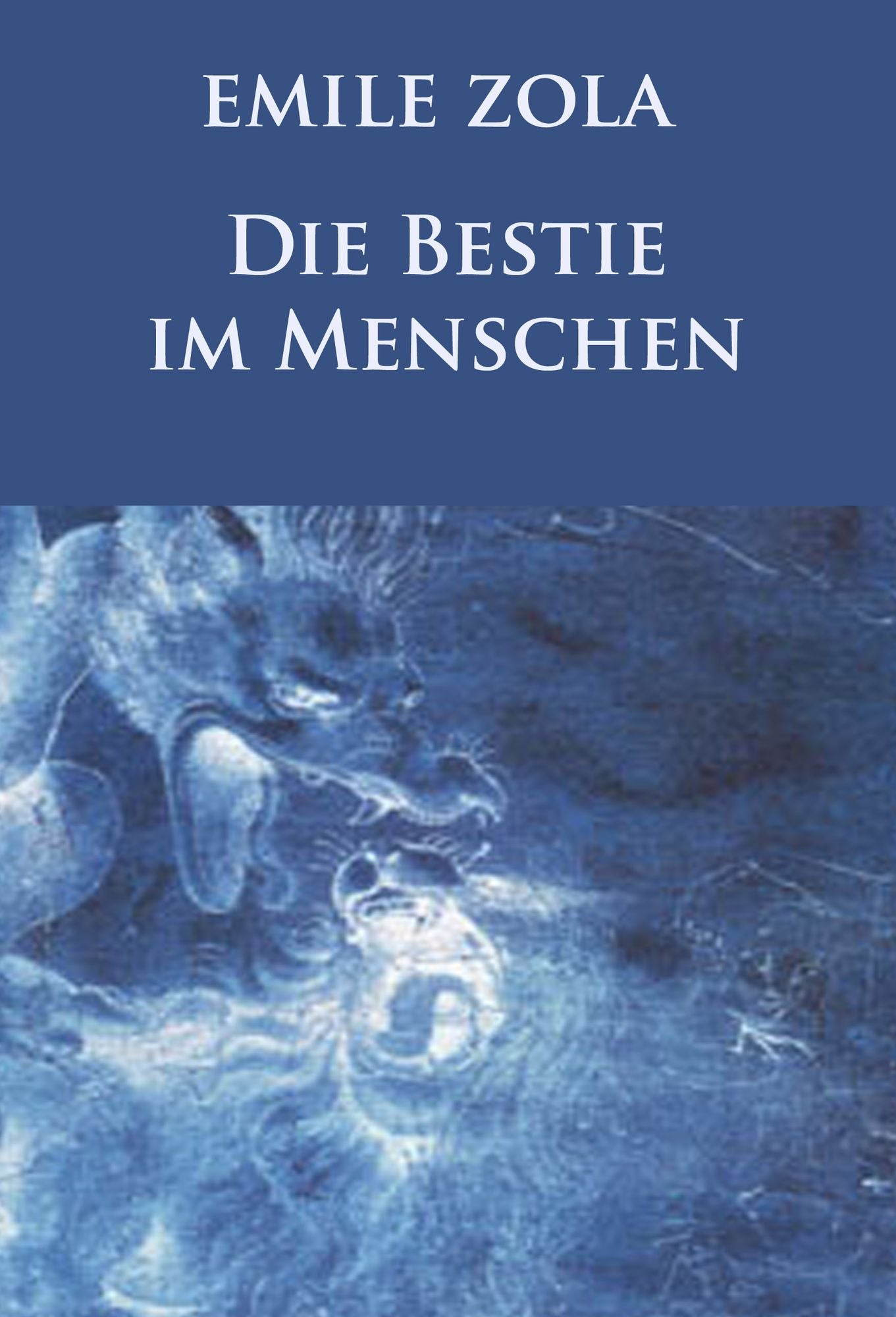 Die Bestie im Menschen (Neuausgabe): historischer Roman