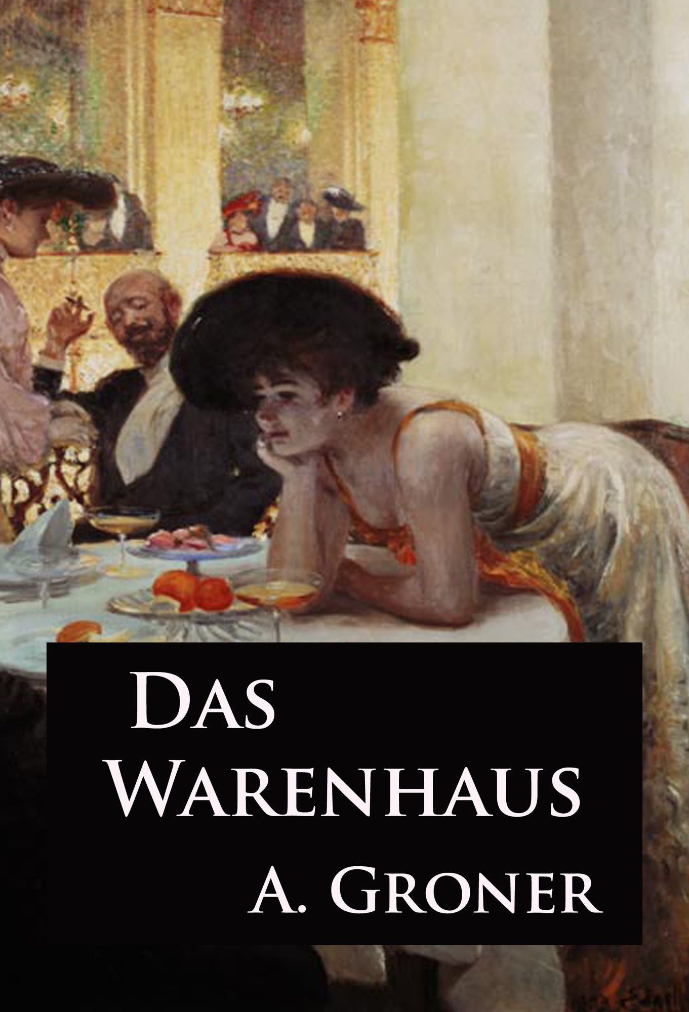 Das Warenhaus: historischer Roman