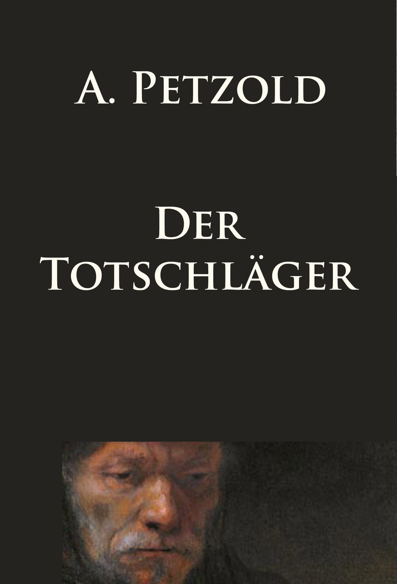 Der Totschläger: historischer Roman /Krimi