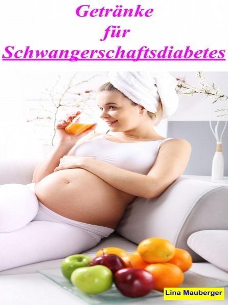 Getränke für Schwangerschaftsdiabetes