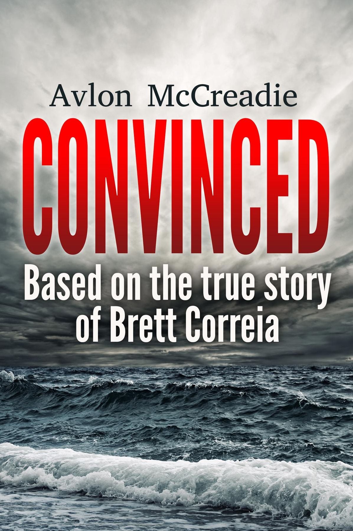 Convinced: Based on the True Story of Brett Correia