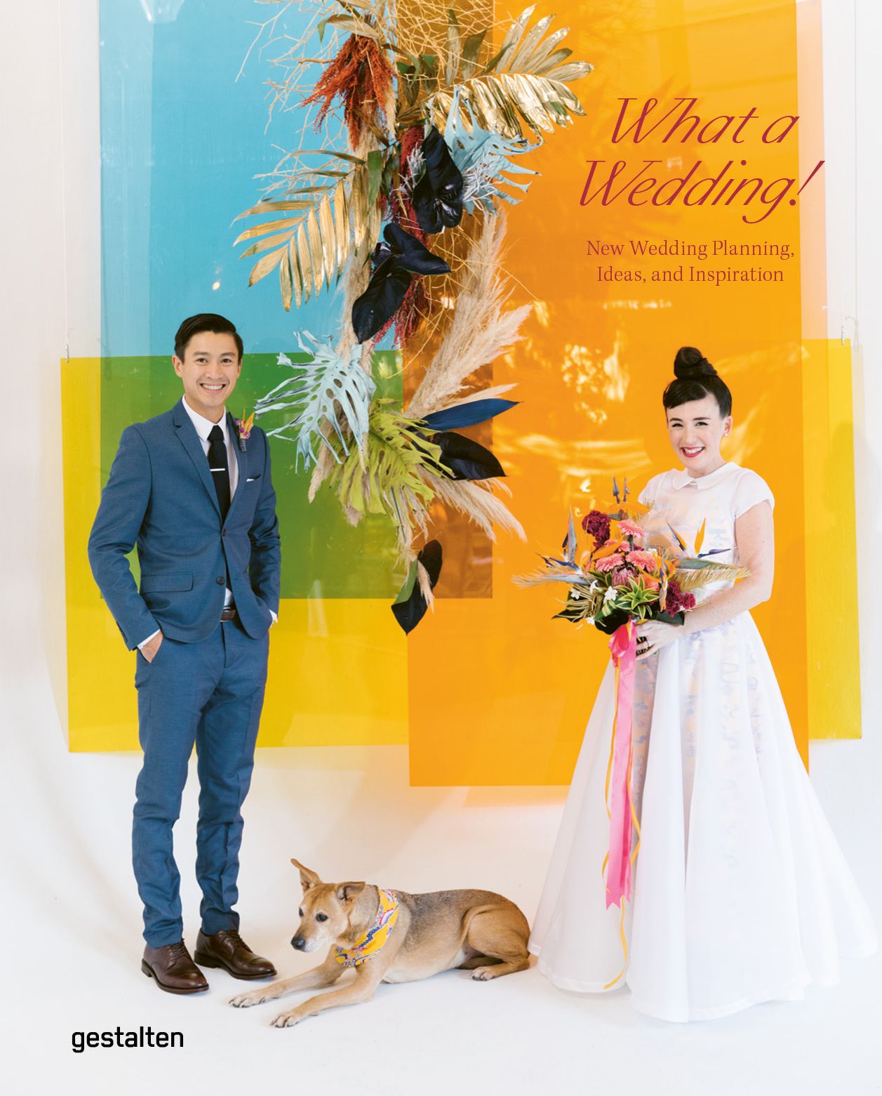 What a Wedding!: New wedding planning, ideas, and inspiration