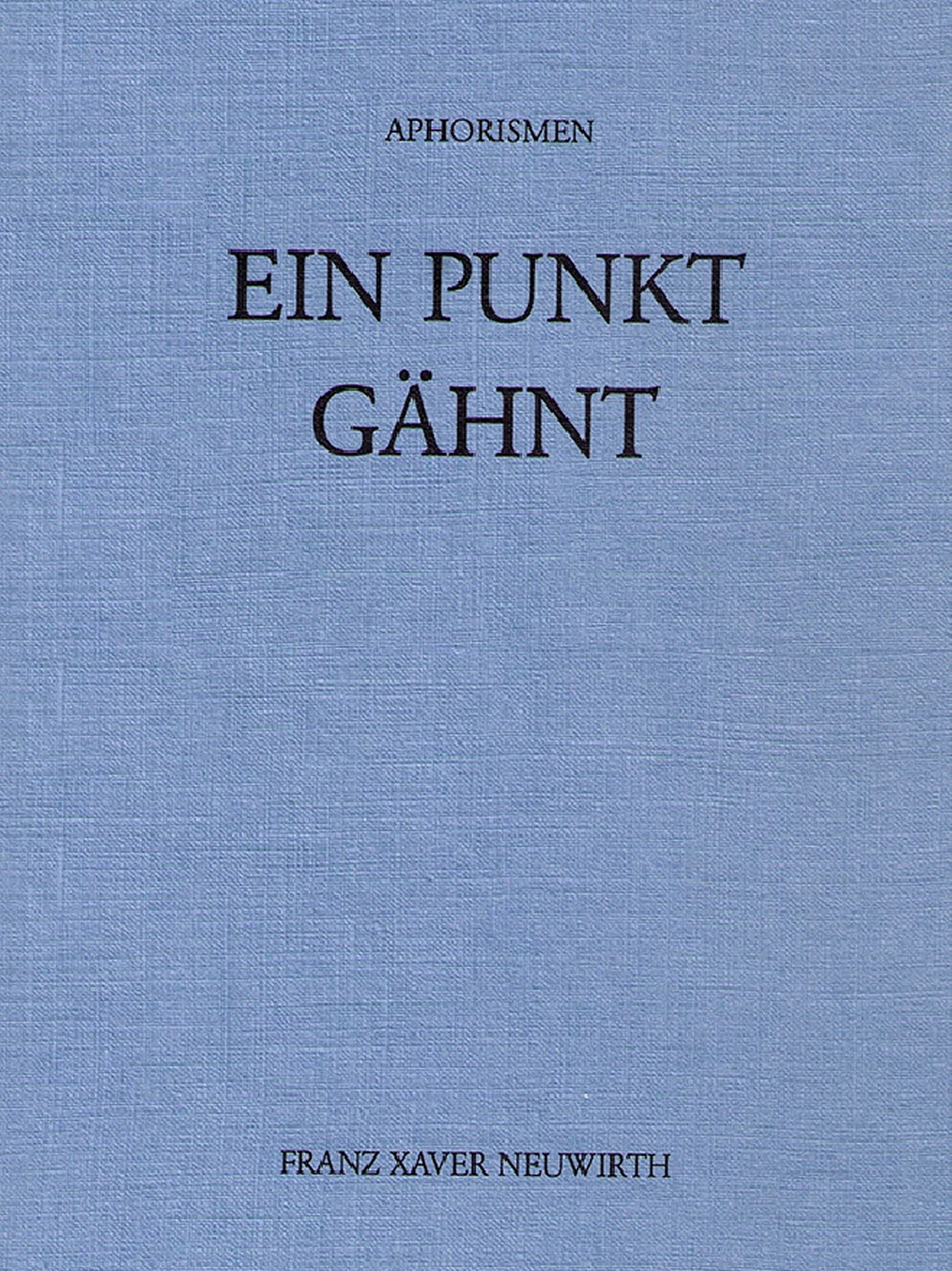 Ein Punkt gähnt: Aphorismen