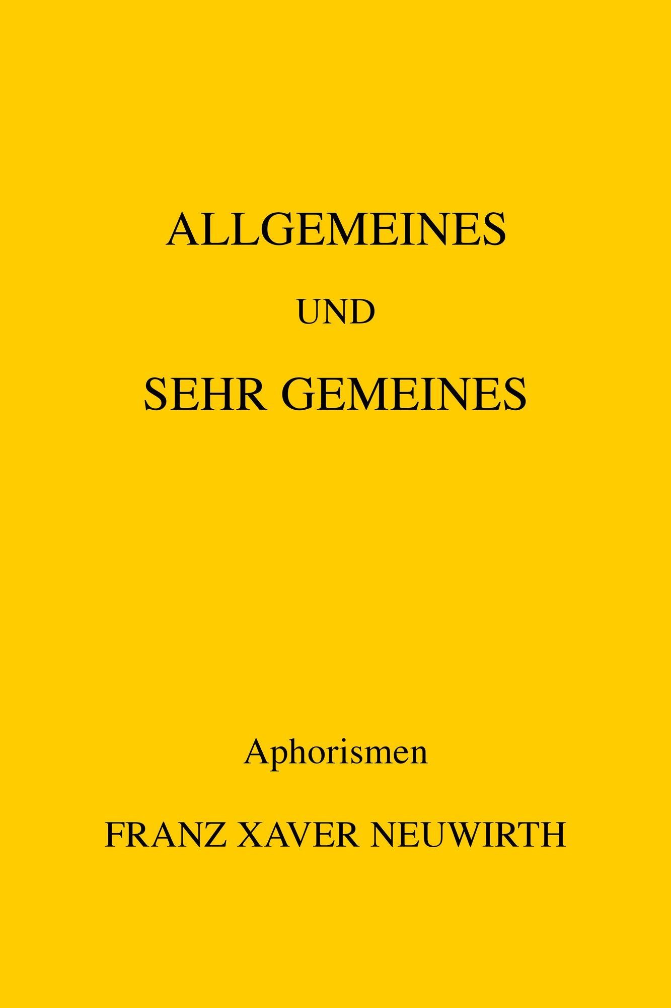 Allgemeines und sehr Gemeines: Aphorismen
