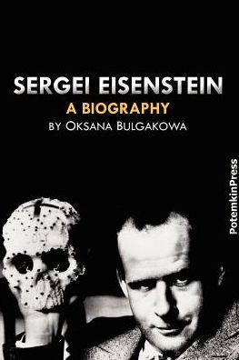 Sergei Eisenstein: A Biography