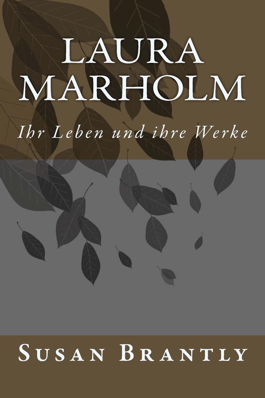 Laura Marholm: Ihr Leben und ihre Werke