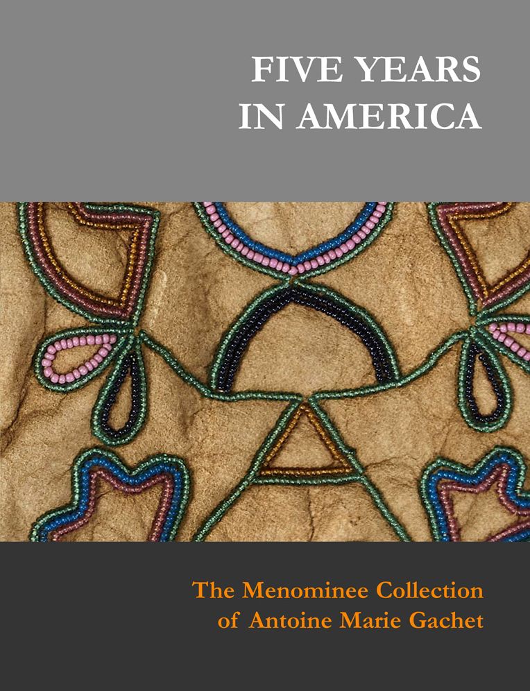 Five Years in America: The Menominee Collection of Antoine Marie Gachet