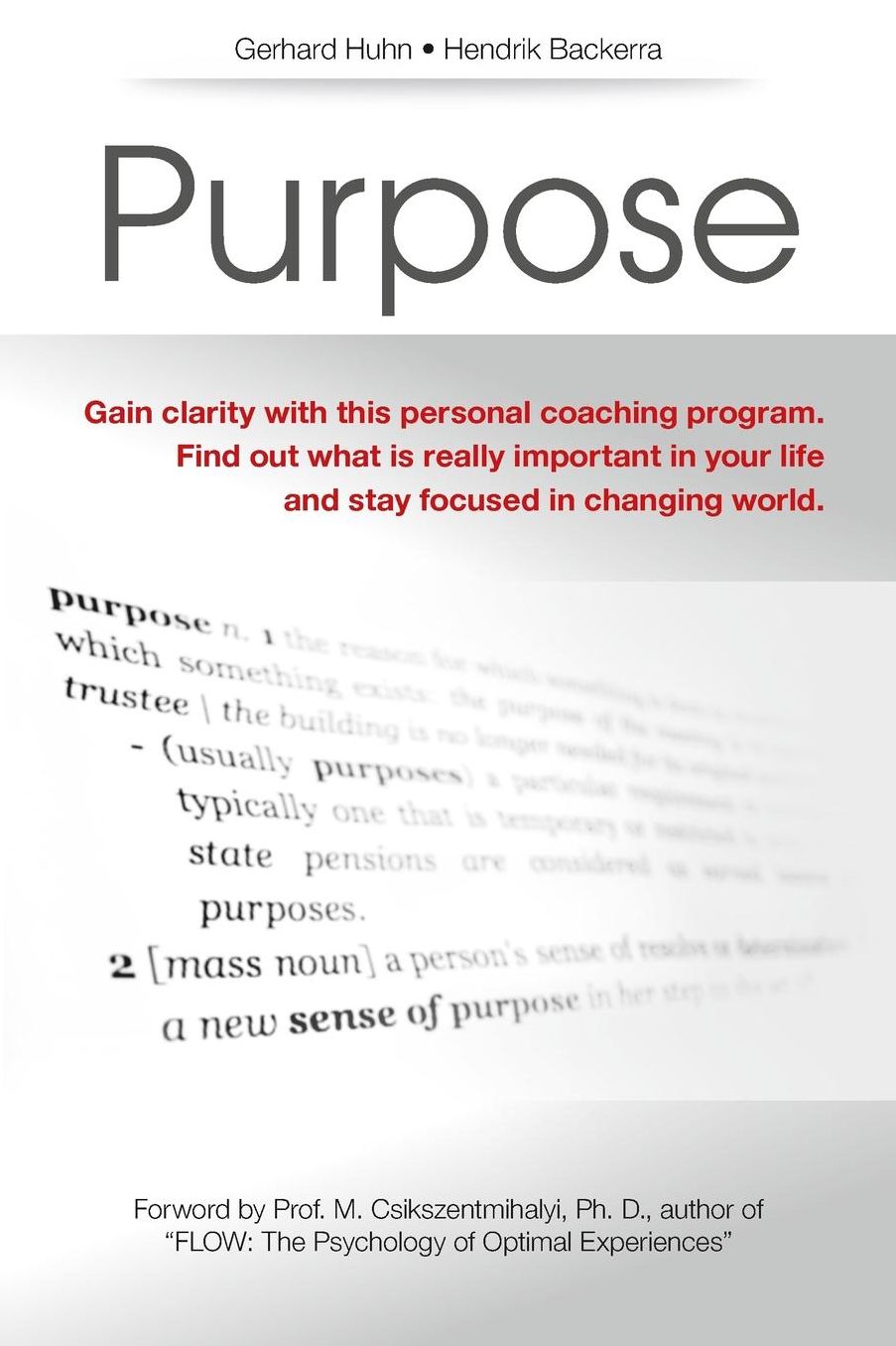 Purpose: A Personal Coaching Program to gain clarity what is really important in your life and to stay focussed in a changing world