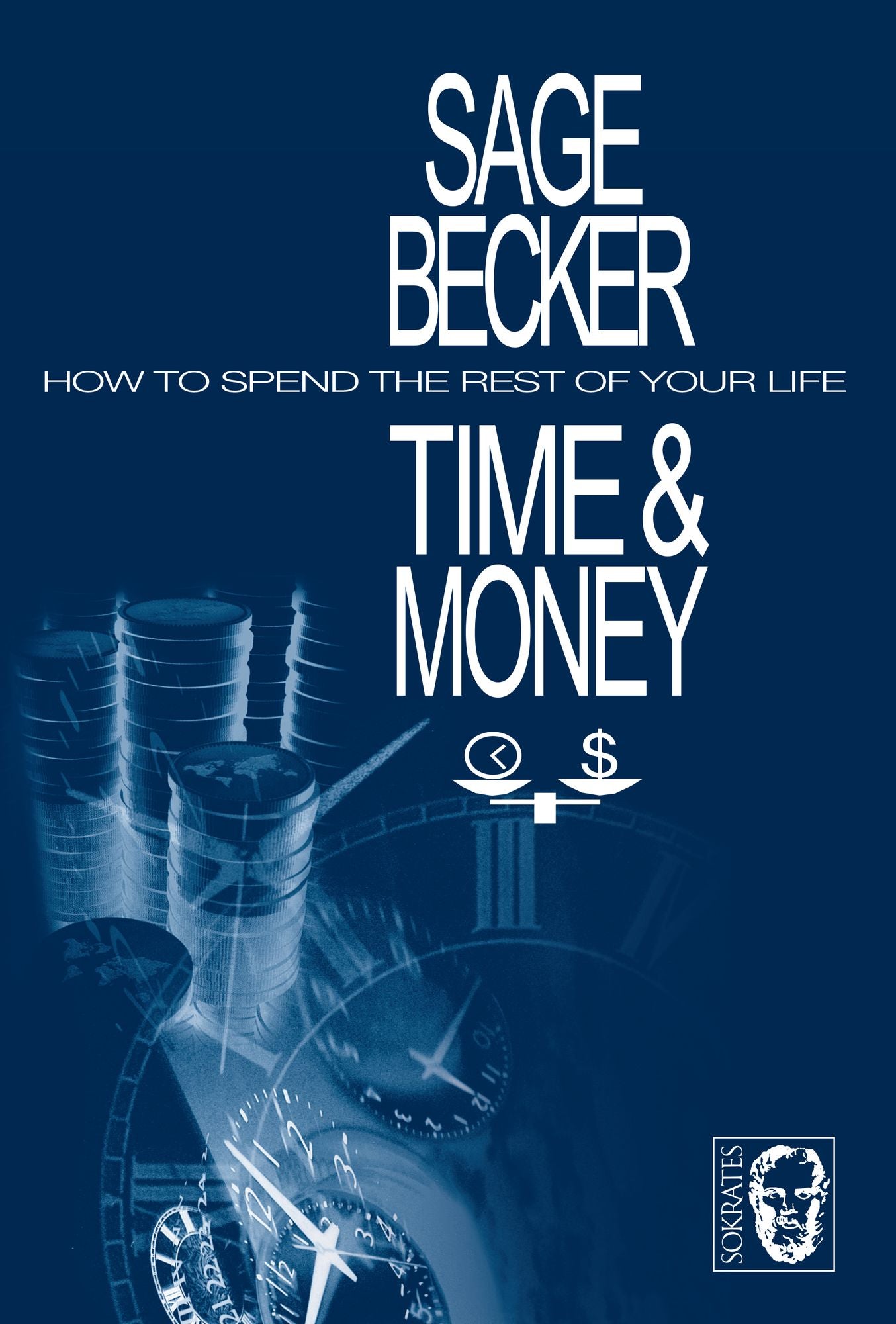 Time & Money: How to Spend the Rest of Your Life