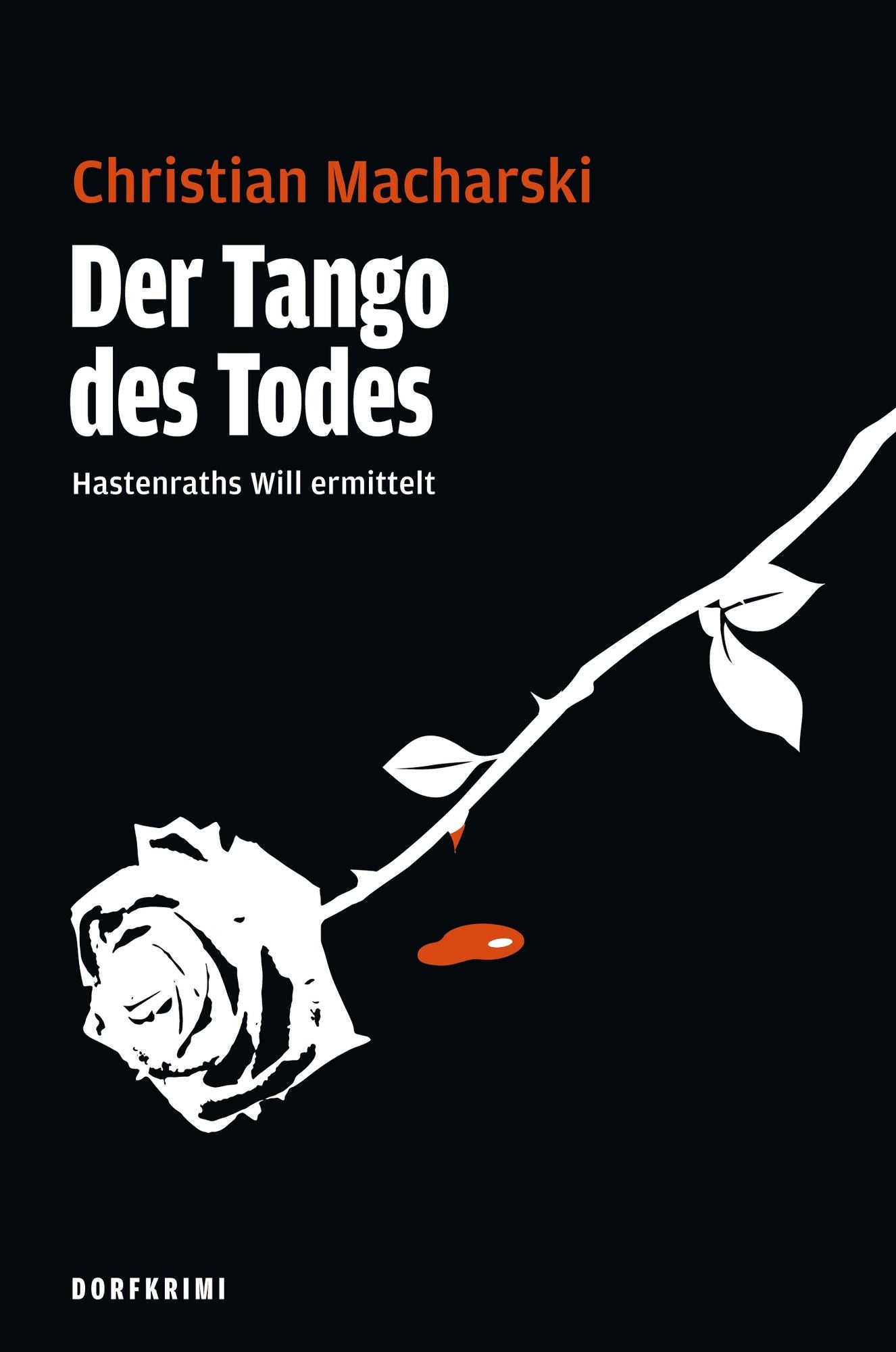 Der Tango des Todes: Hastenraths Will ermittelt