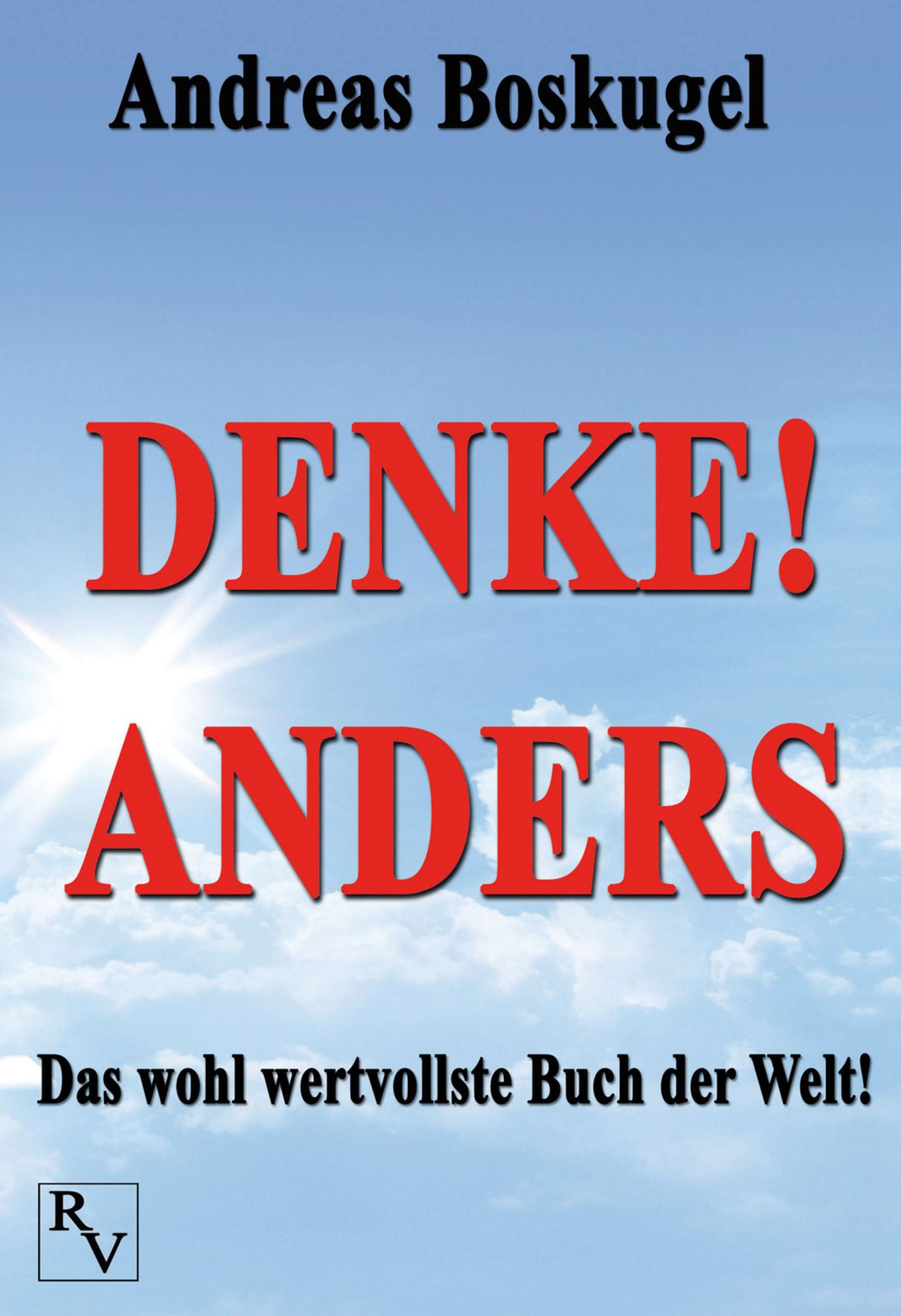 Denke! anders: Das wohl wertvollste Buch der Welt