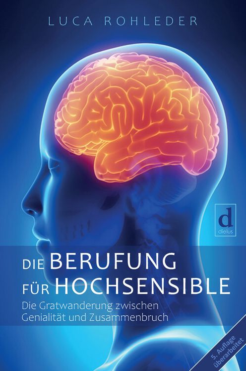 Die Berufung für Hochsensible: Die Gratwanderung zwischen Genialität und Zusammenbruch
