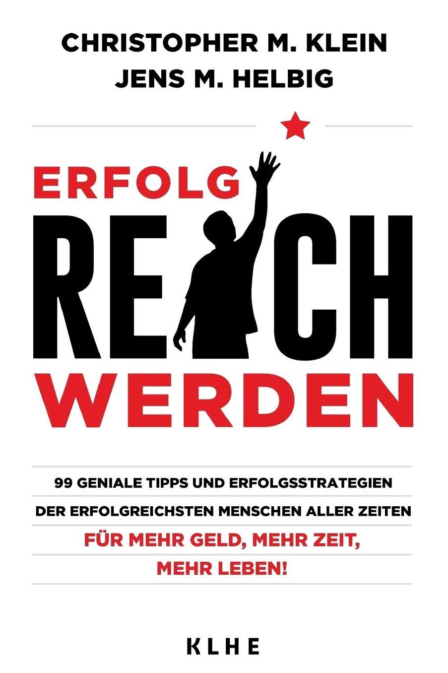 Erfolgreich werden: Erfolgreich werden: 99 geniale Tipps & Erfolgsstragegien der erfolgreichsten Menschen aller Zeiten für mehr Erfolg, passives Einkommen, Morgenroutine, positives Denken, Motivation, Erfolgsjournal