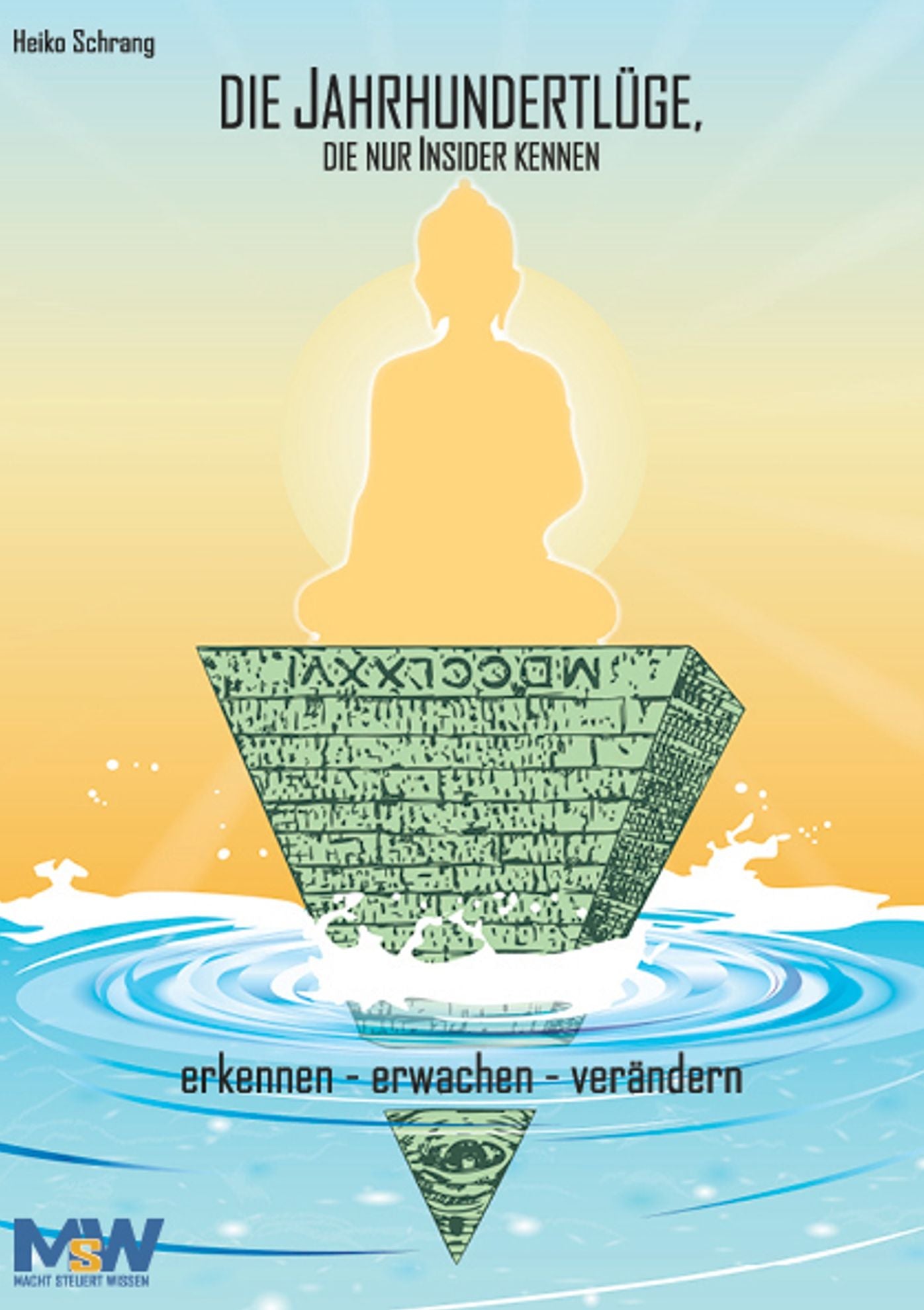 Die Jahrhundertlüge, die nur Insider kennen: erkennen erwachen verändern