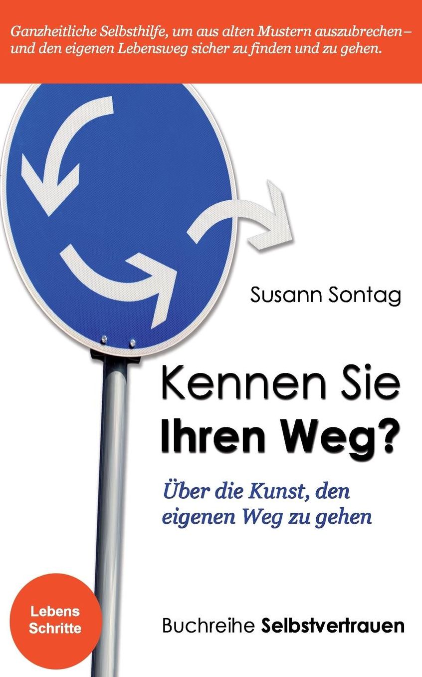 Kennen Sie Ihren Weg?: ber die Kunst, den eigenen Weg zu gehen