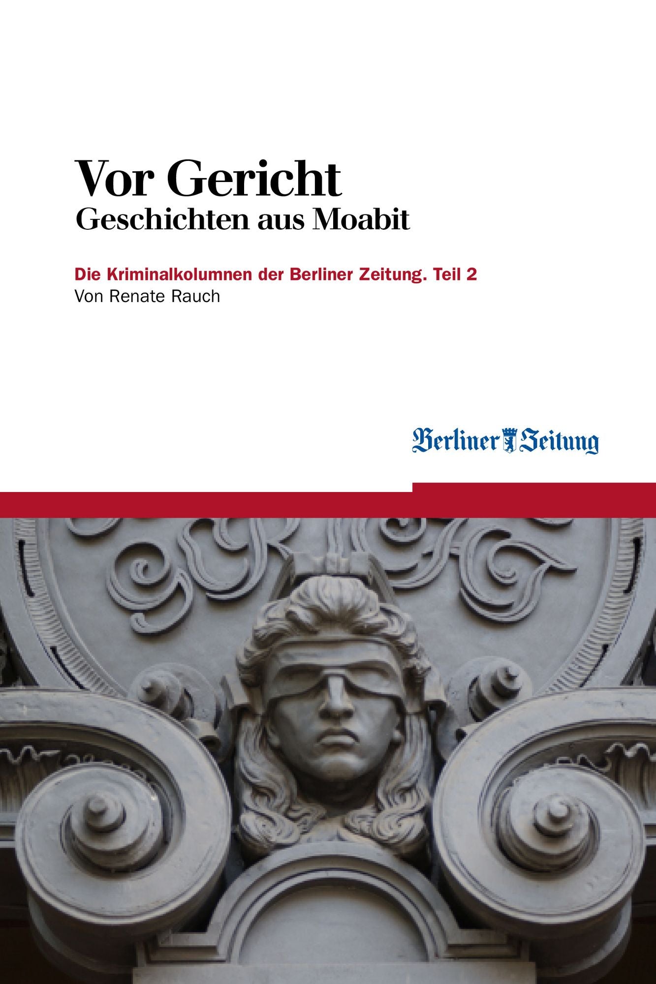 Vor Gericht: Geschichten aus Moabit. Teil 2