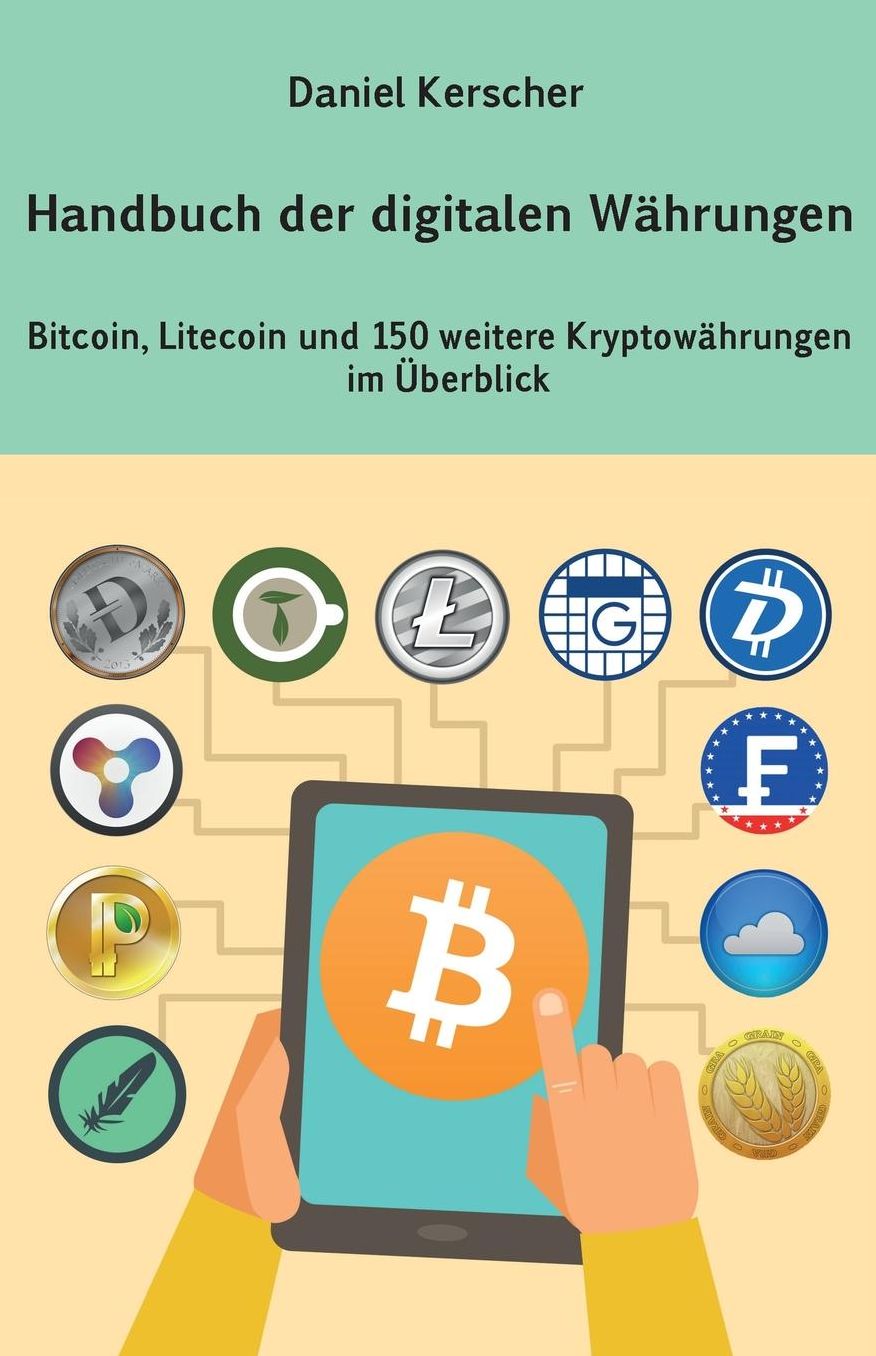 Handbuch Der Digitalen Wahrungen: Bitcoin, Litecoin Und 150 Weitere Kryptowahrungen Im Uberblick