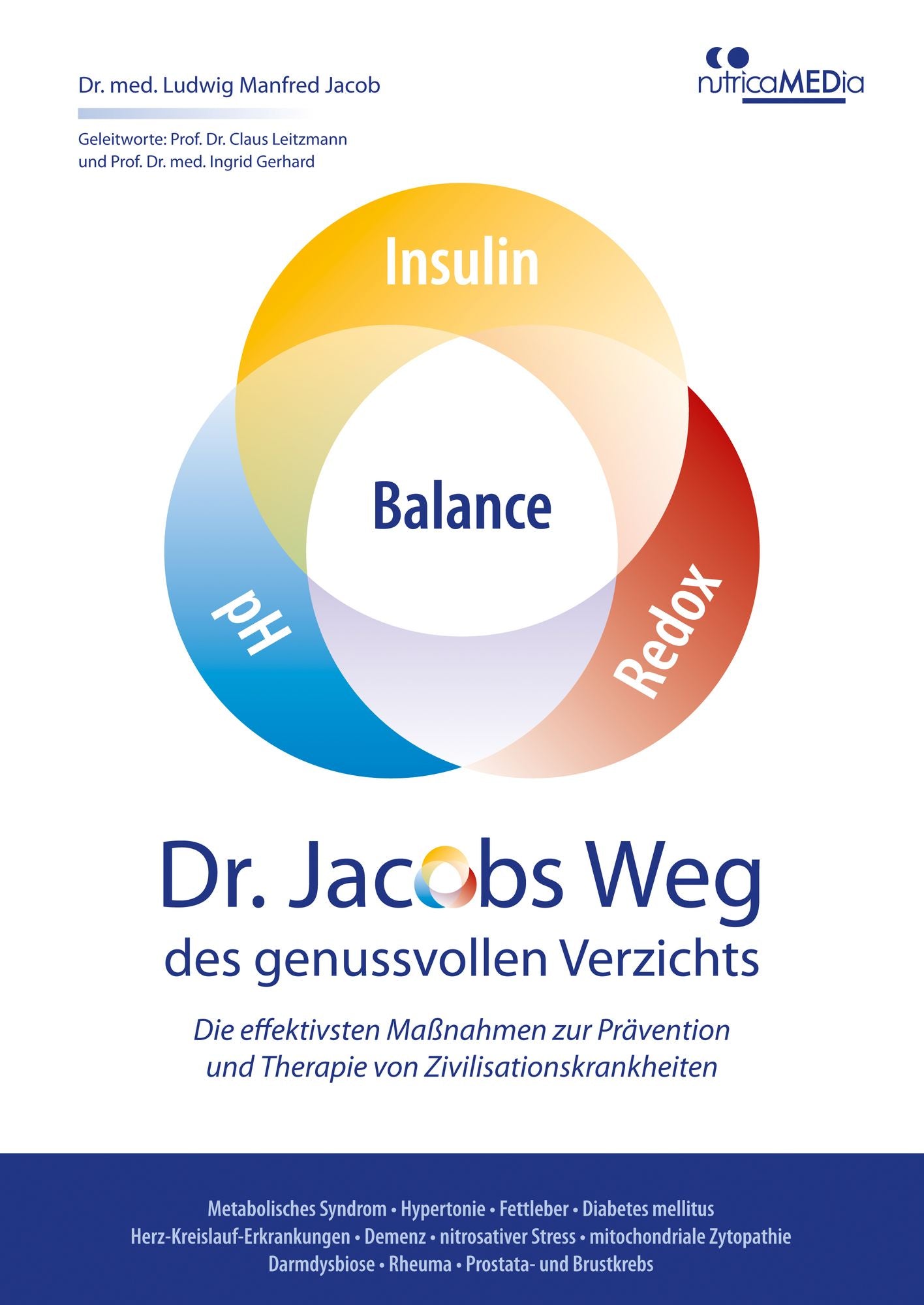 Dr. Jacobs Weg des genussvollen Verzichts: Die effektivsten Maßnahmen zur Prävention und Therapie von Zivilisationskrankheiten: Metabolisches Syndrom . Hypertonie . Fettleber . Diabetes mellitus . Herz-Kreislauf-Erkrankungen . Demenz . nitrosativer Stress