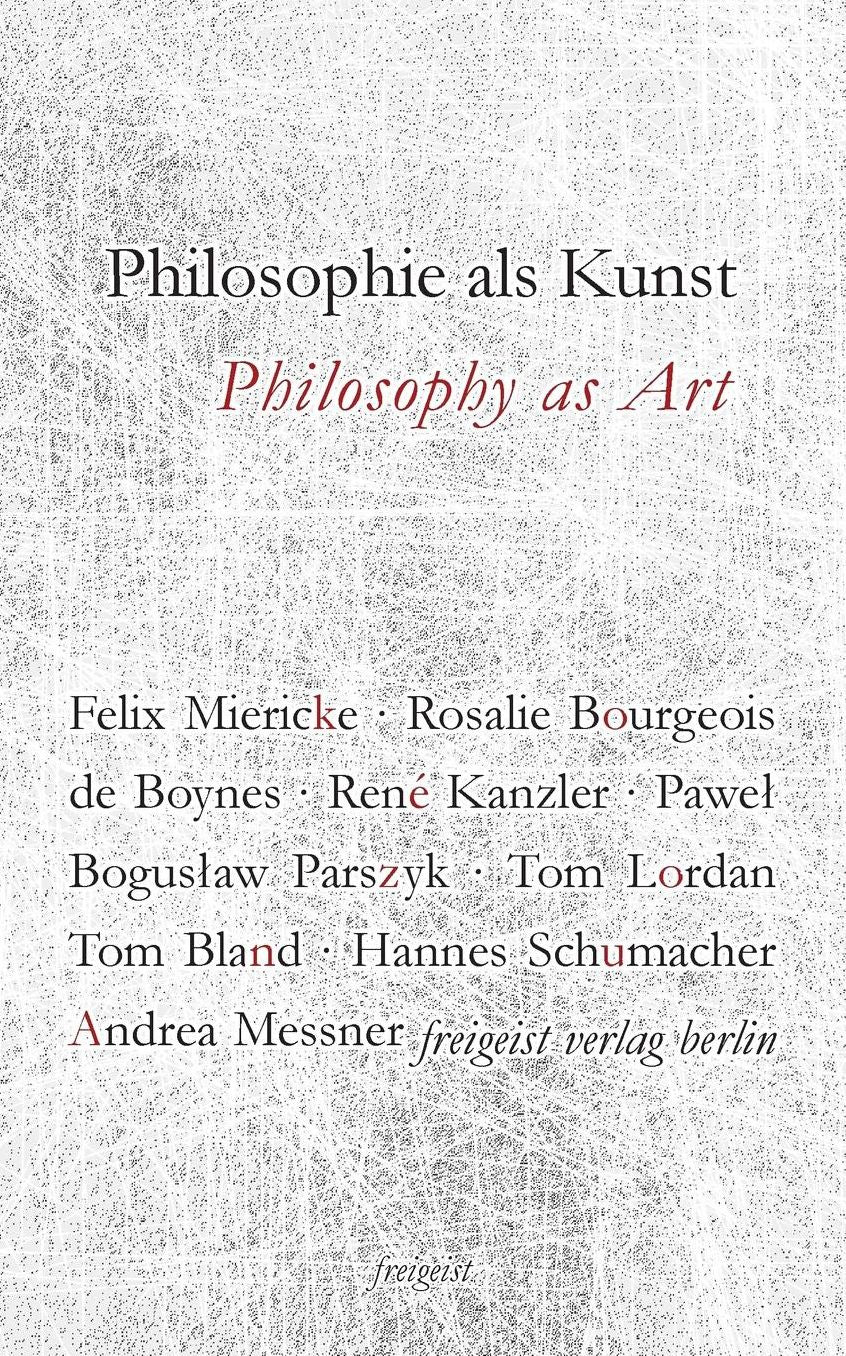 Philosophie als Kunst. Philosophy as Art