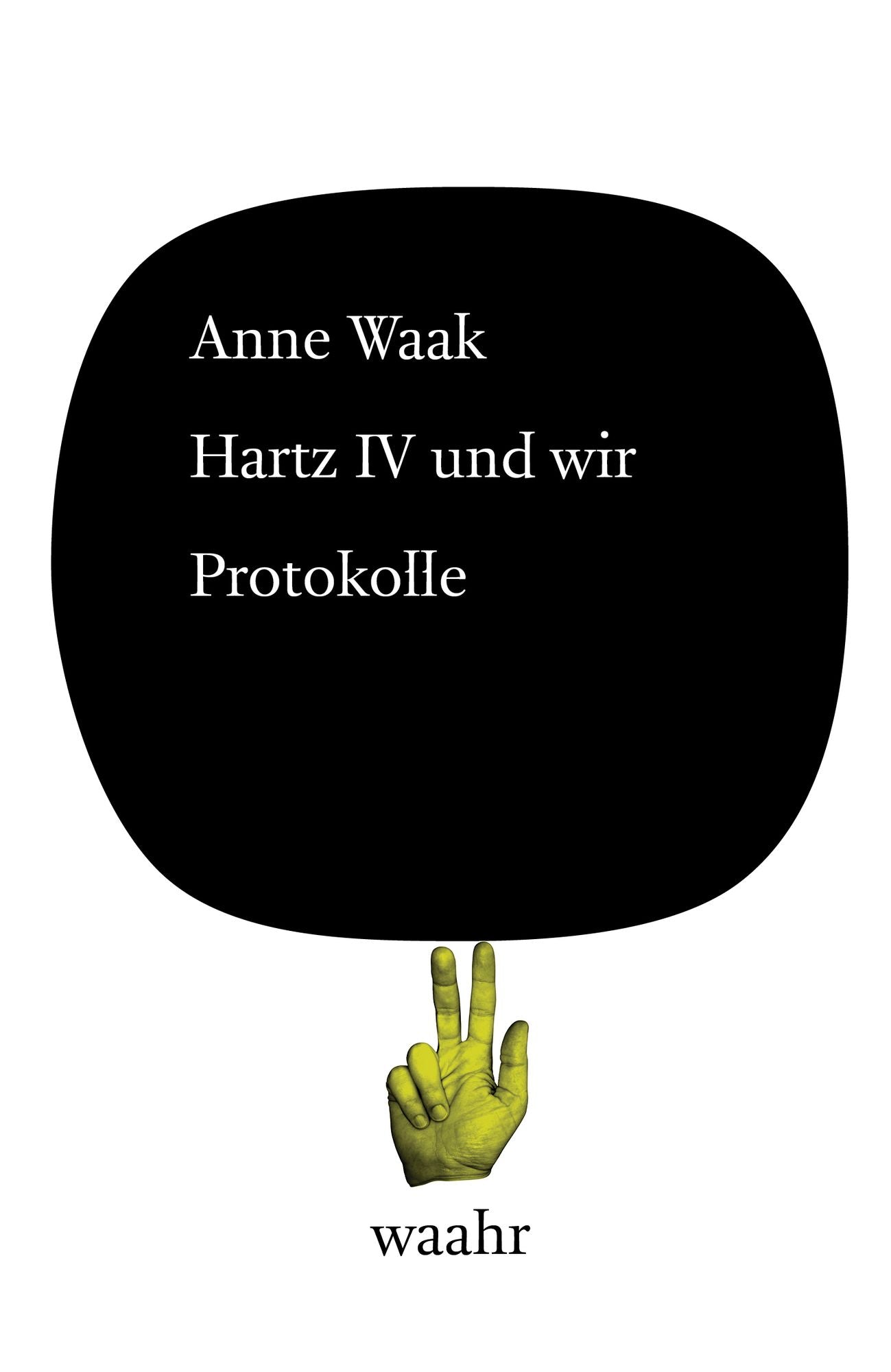 Hartz IV und wir: Protokolle