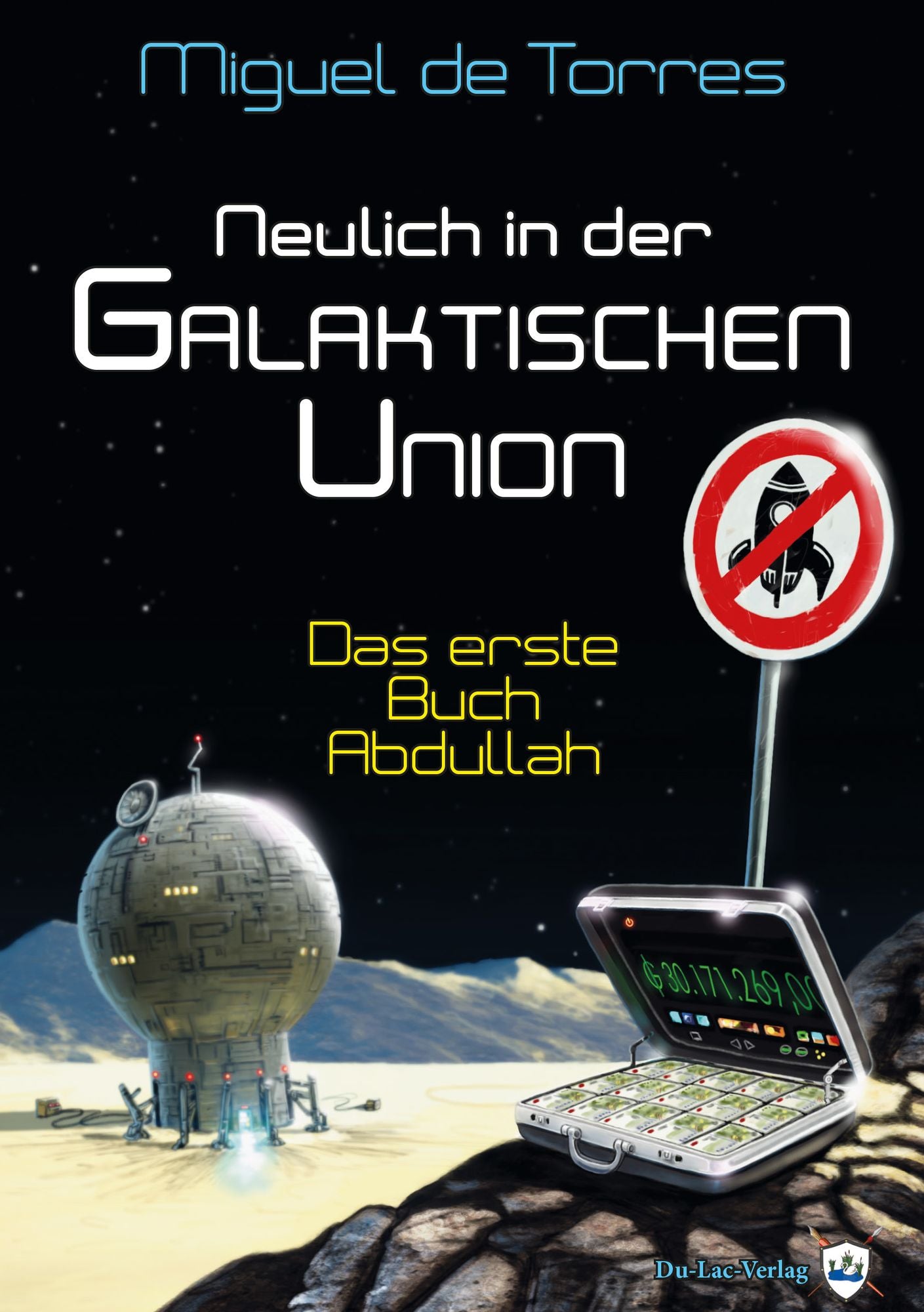 Neulich in der Galaktischen Union: Das erste Buch Abdullah