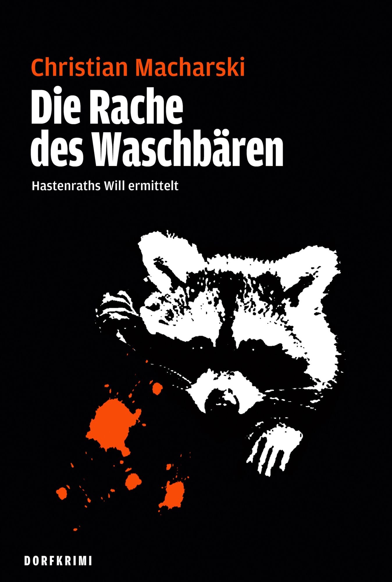 Die Rache des Waschbären: Hastenraths Will ermittelt-Band 4